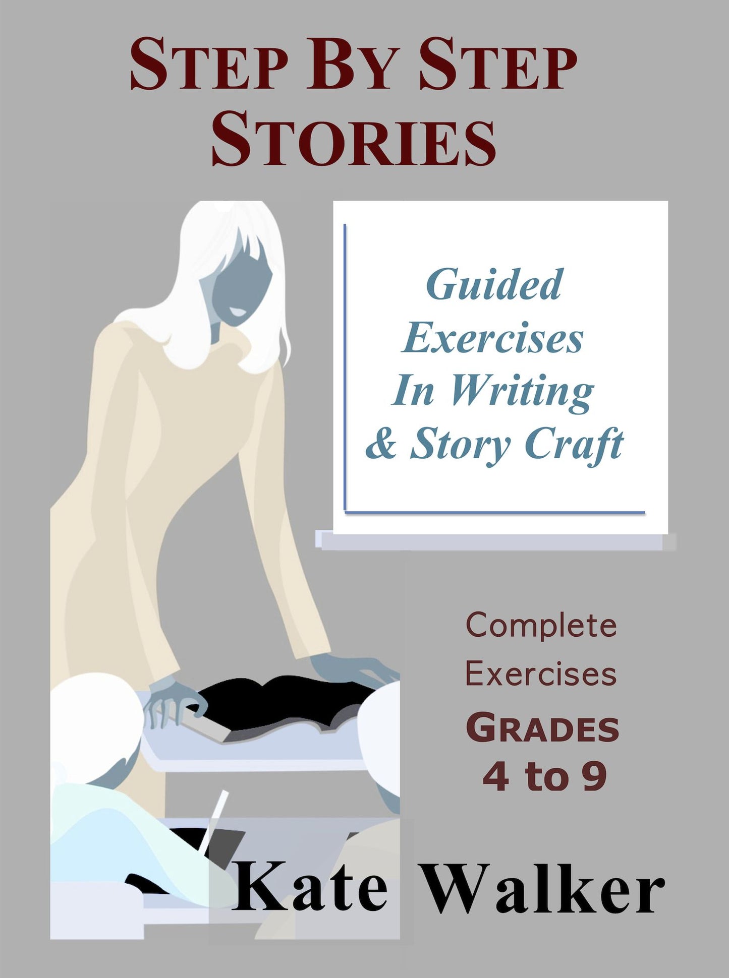 Step By Step Stories: A New Approach to Writing