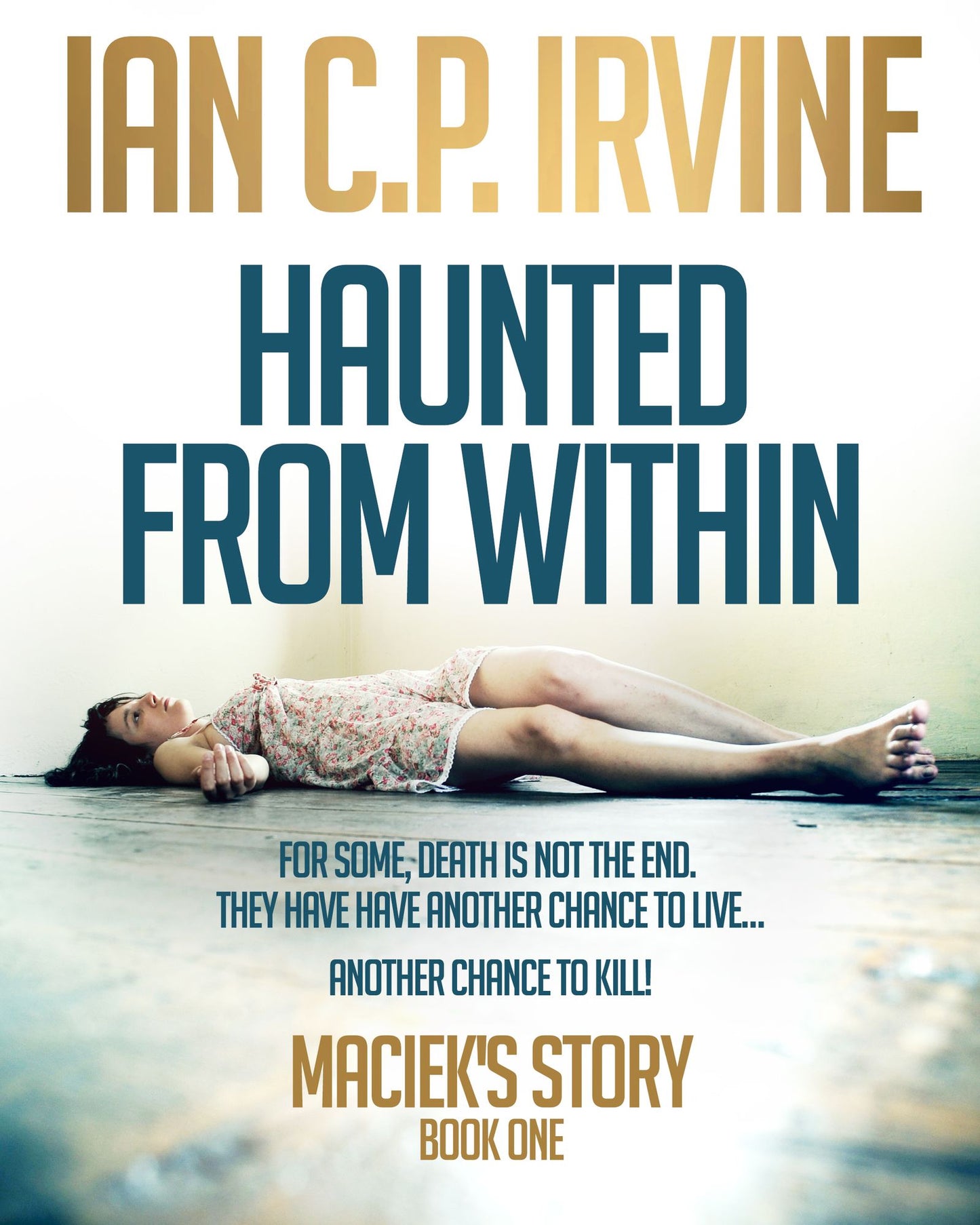 Maciek's Story (Haunted From Within - Book One) : A Mystery & Detective Paranormal Action & Adventure Medical Thriller Conspiracy