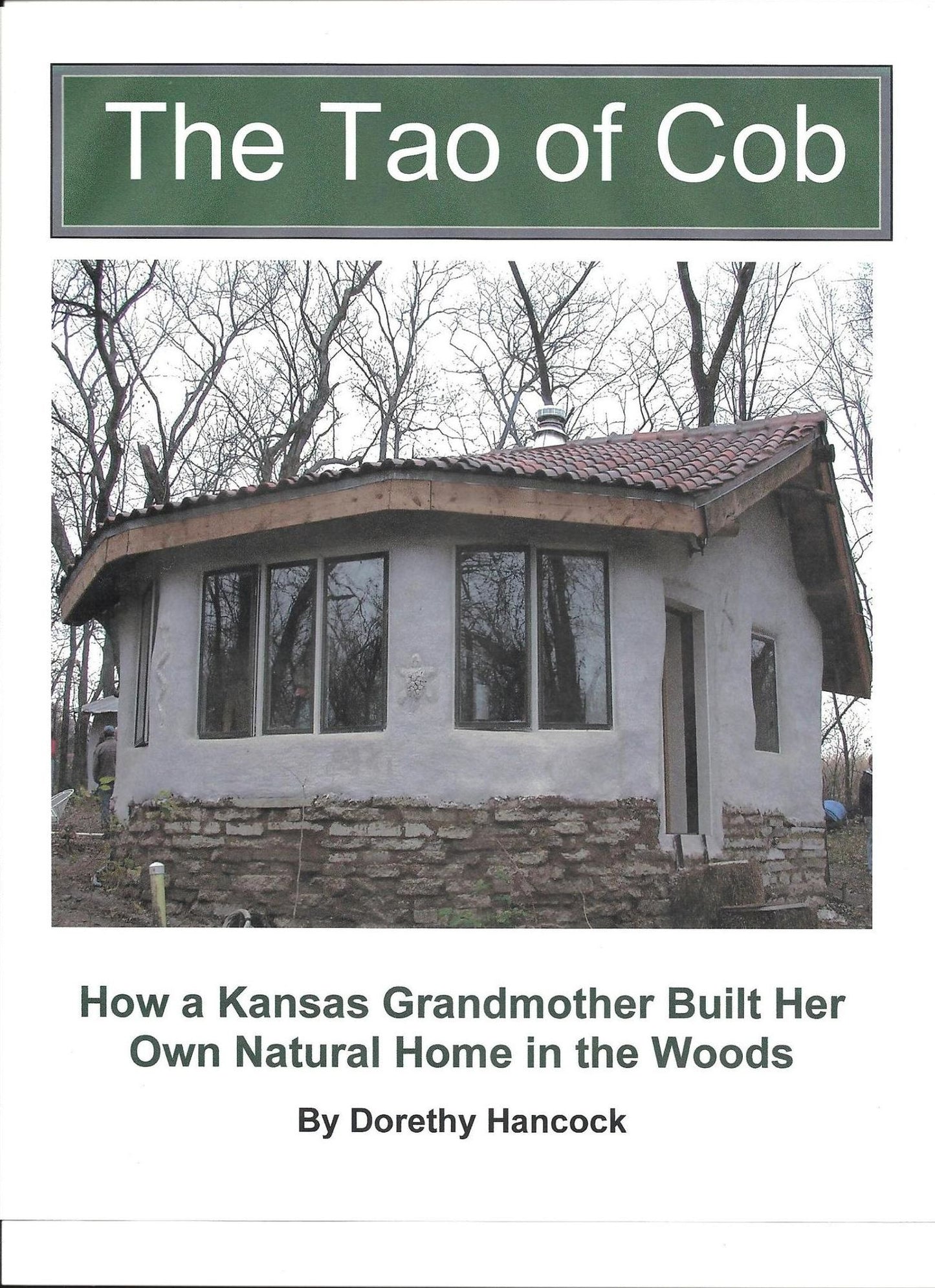 The Tao of Cob: How a Kansas Grandmother Built Her Own Natural Home in the Woods