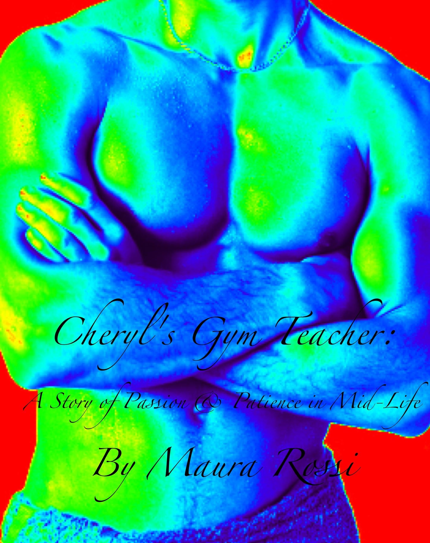 Cheryl's Gym Teacher: A Story of Passion and Patience in Mid-Life