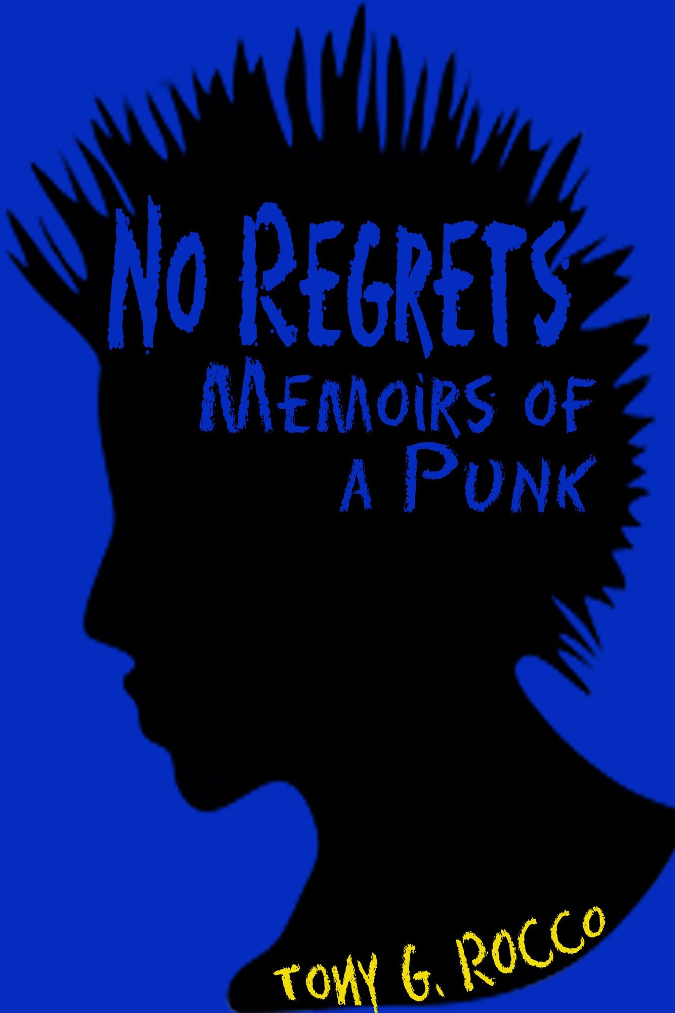 No Regrets: Memoirs of a Punk