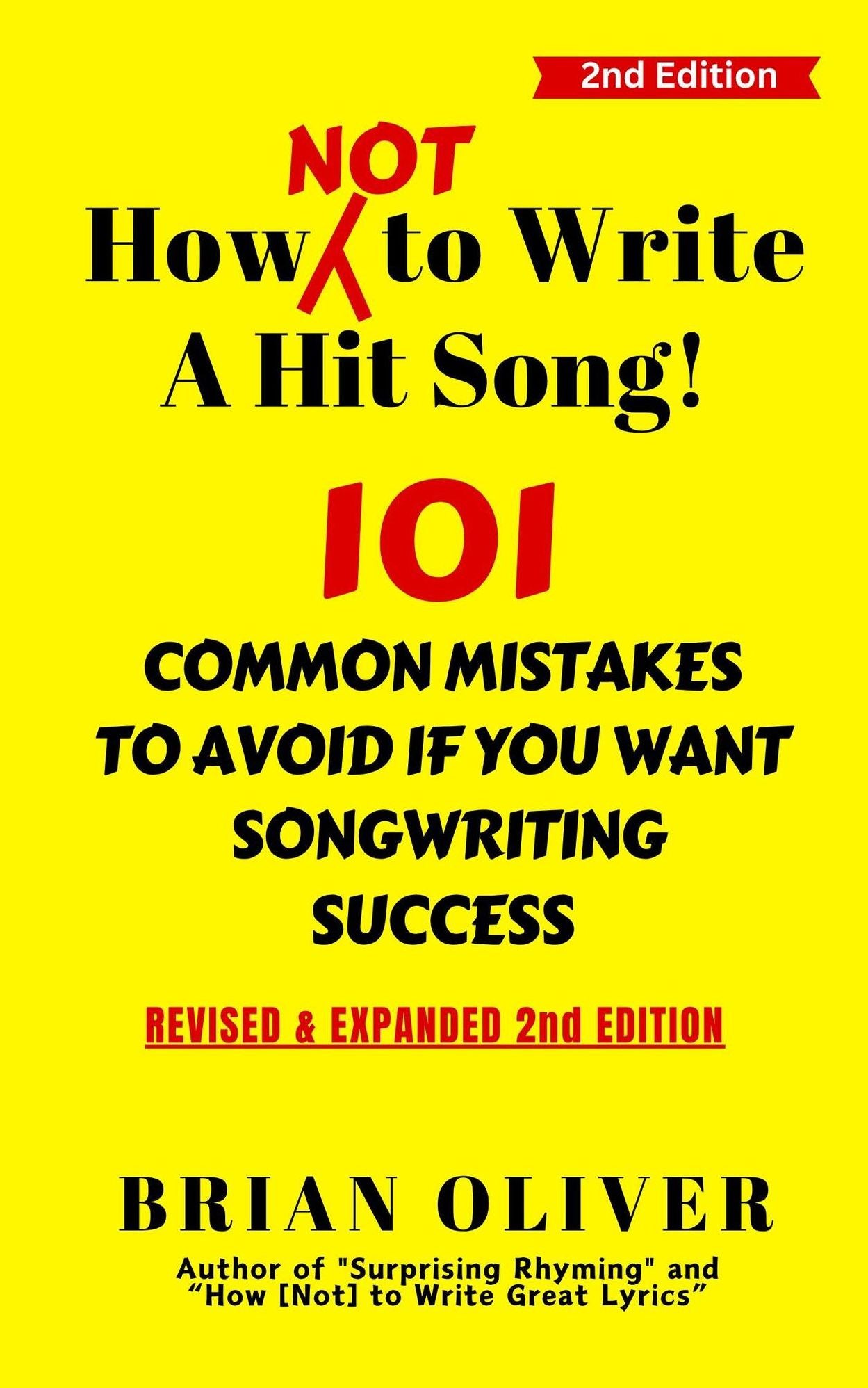 "How [Not] To Write A Hit Song! - 101 Common Mistakes To Avoid If You Want Songwriting Success"