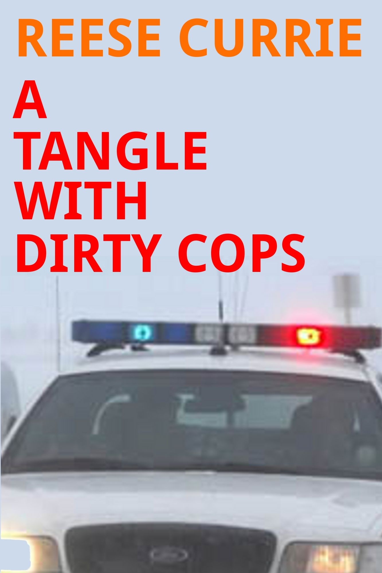 A Tangle With Dirty Cops