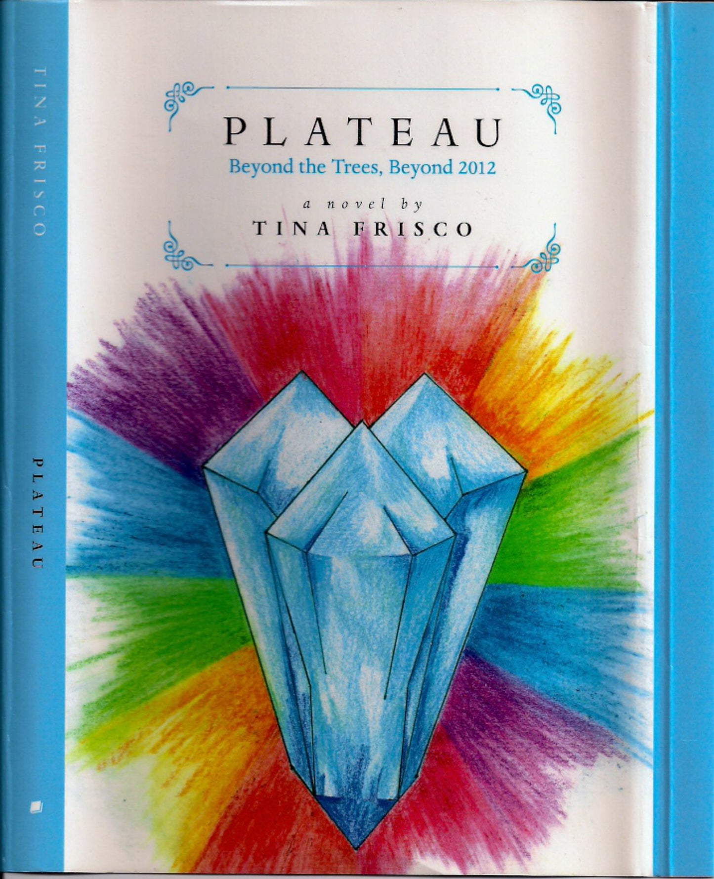 Plateau: Beyond the Trees, Beyond 2012