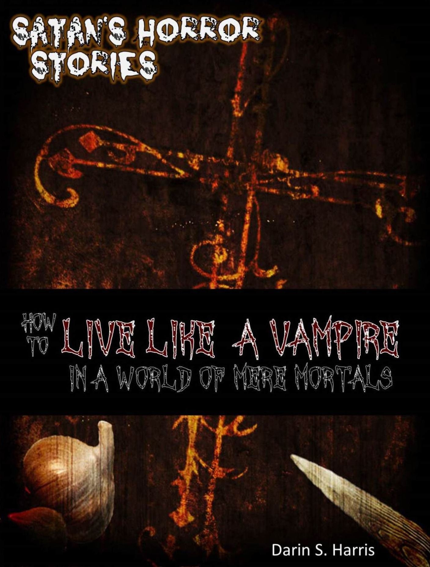 How to Live Like a Vampire in a World of Mere Mortals + 2