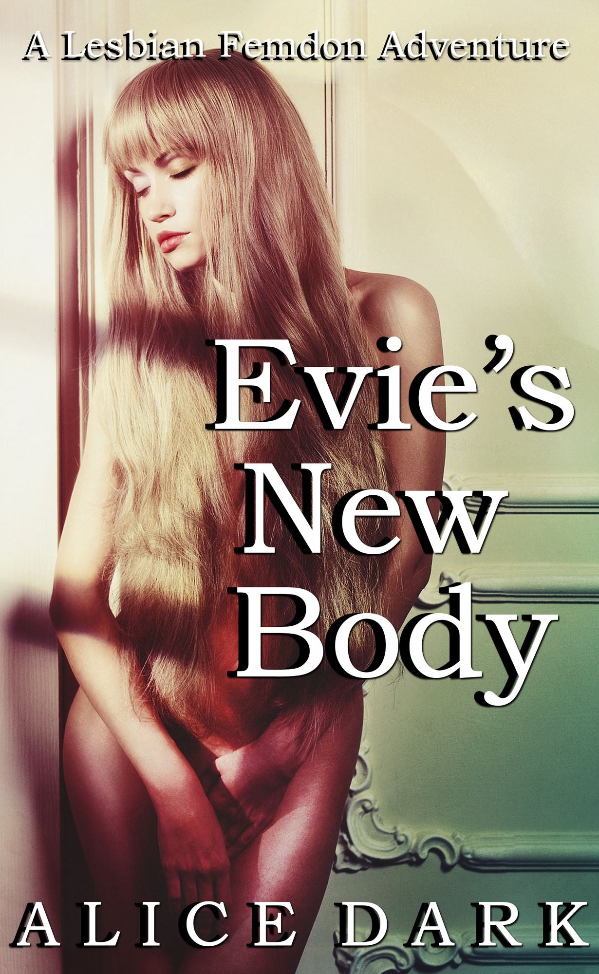 Evie's New Body: A Lesbian Femdom Adventure
