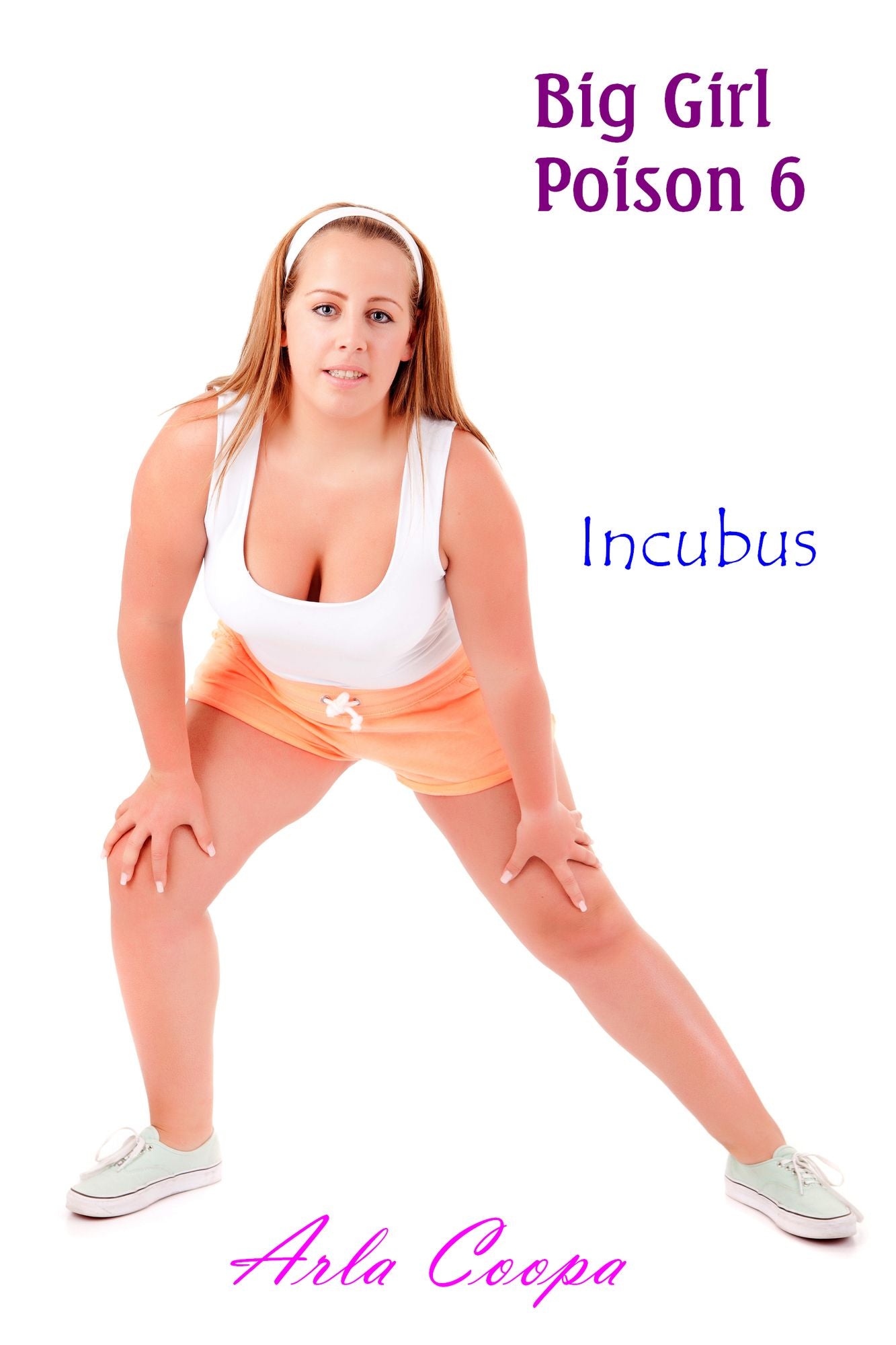 Big Girl Poison 6: Incubus