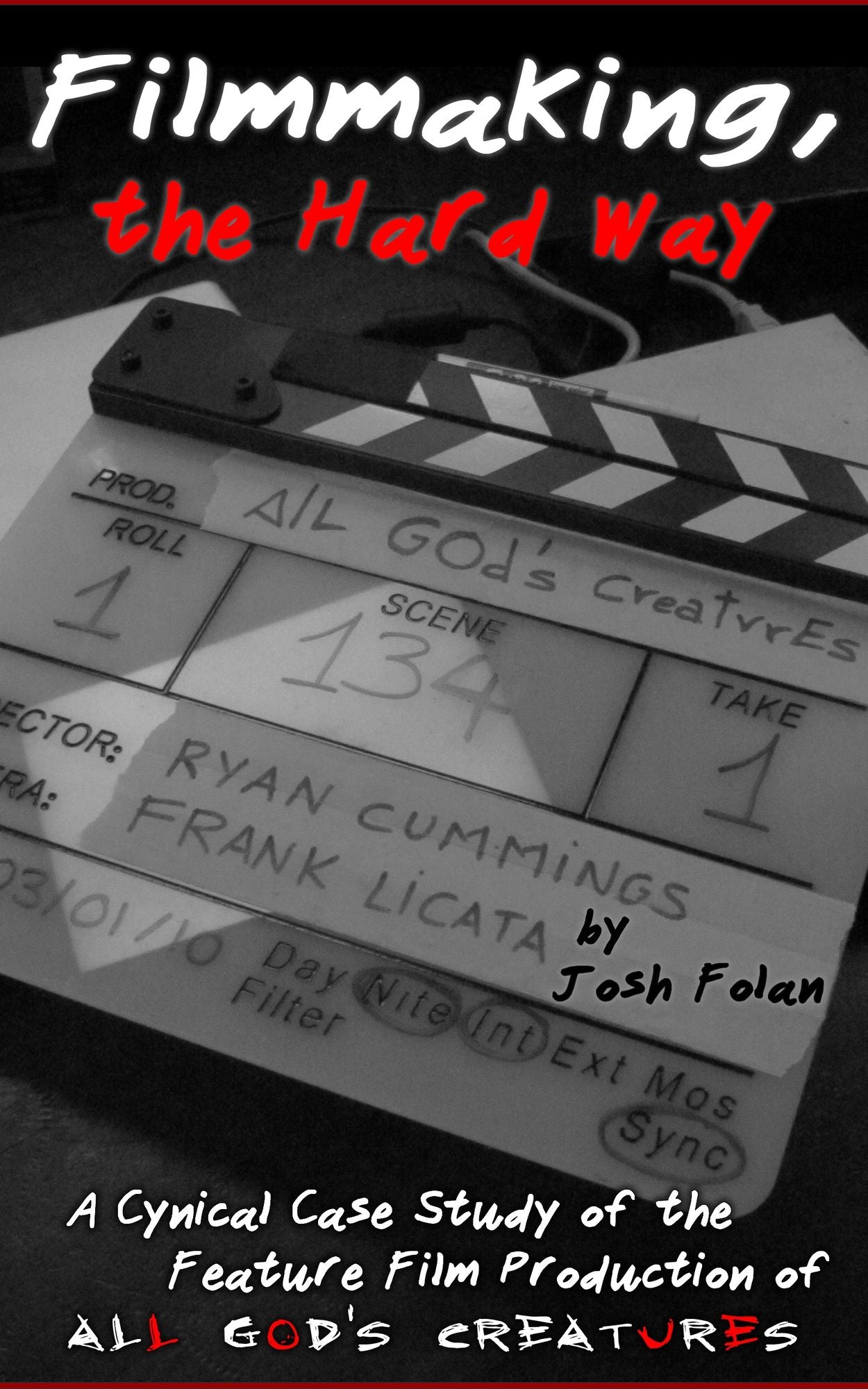 Filmmaking, the Hard Way