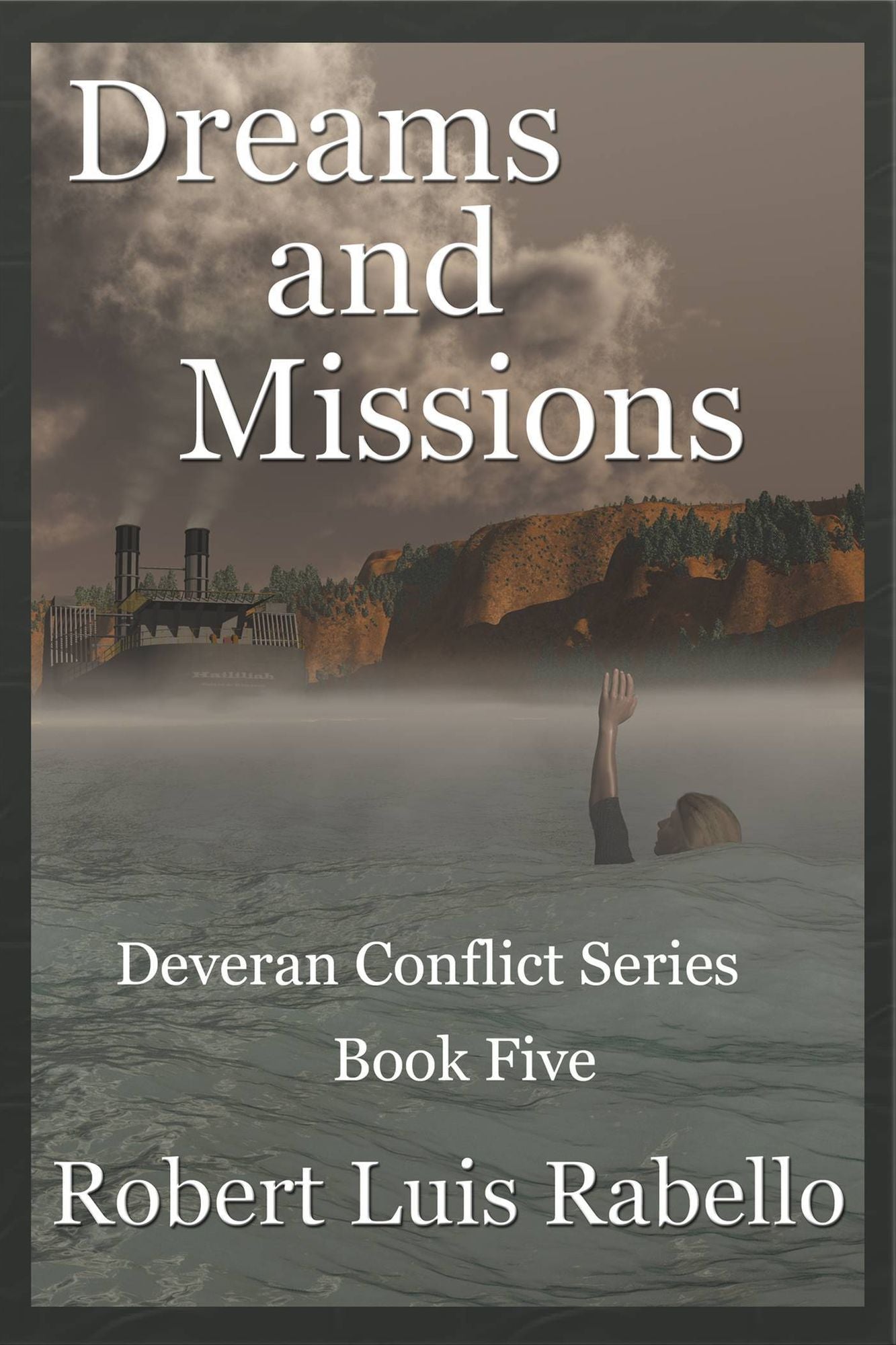 Dreams and Missions: Deveran Conflict Series Book Five