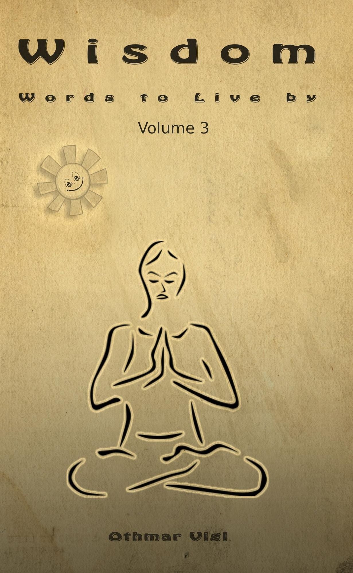 Wisdom: Words to Live by, Volume 3