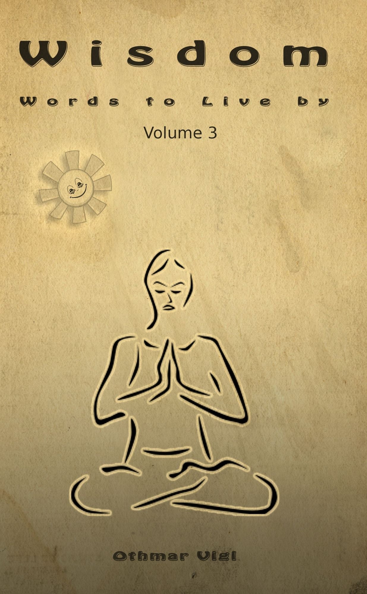 Wisdom: Words to Live by, Volume 3