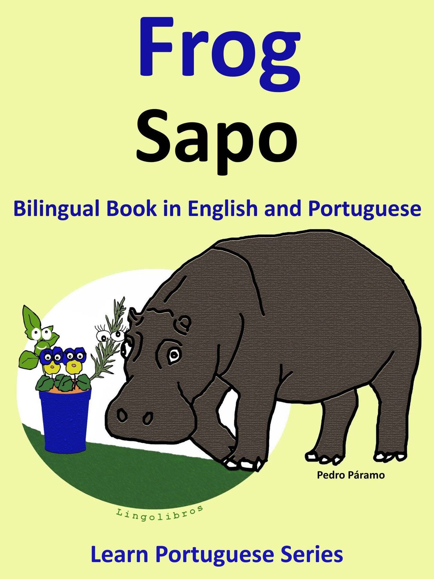 Bilingual Book in English and Portuguese: Frog - Sapo. Learn Portuguese Collection