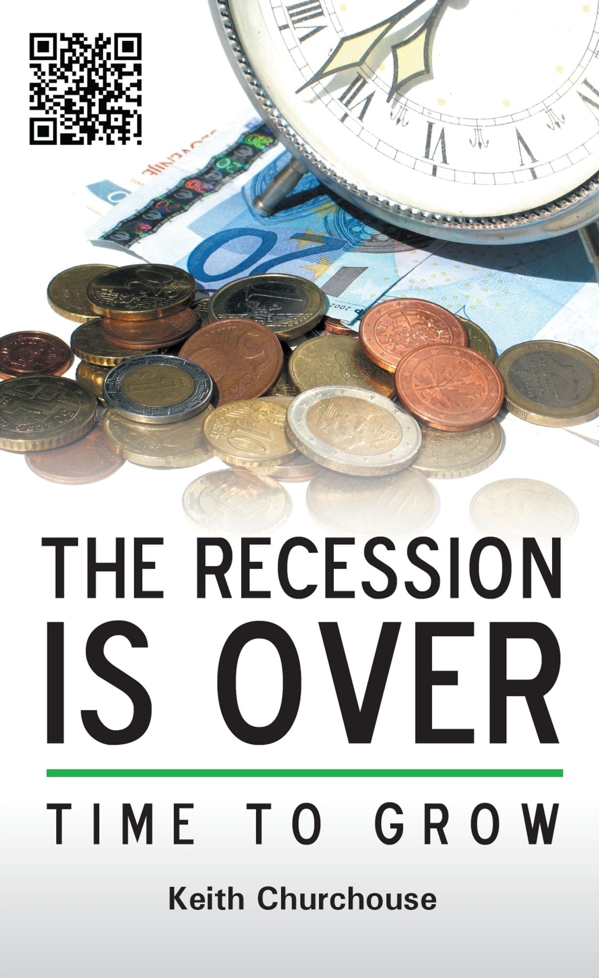 The Recession is Over: Time to Grow