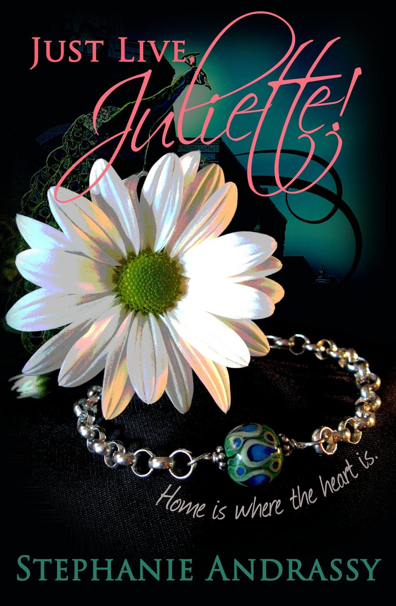 Just Live, Juliette! (Home Series #1)