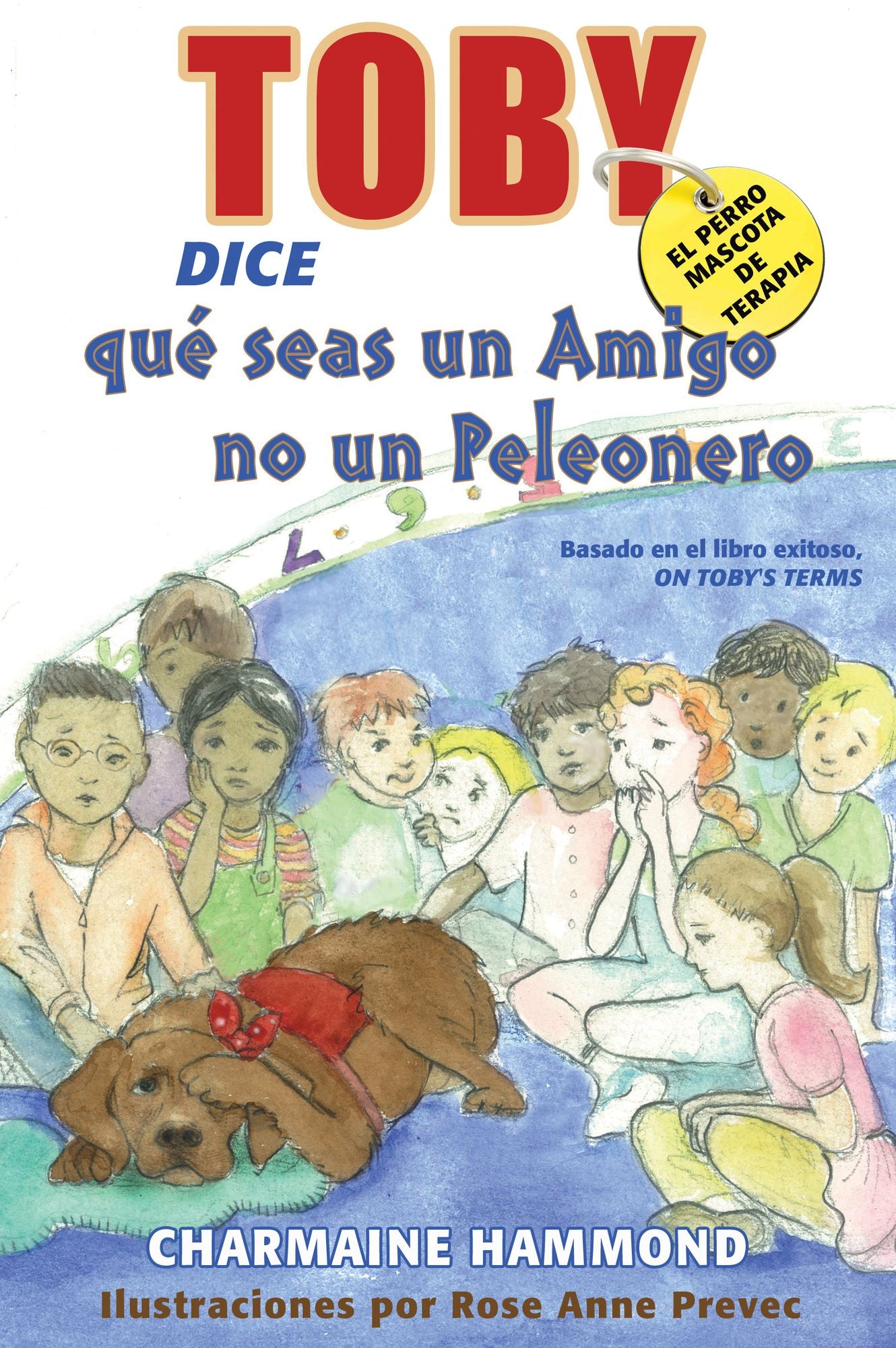 Toby El Perro Mascota de Terapia dice que seas un Amigo, no un Peleonero