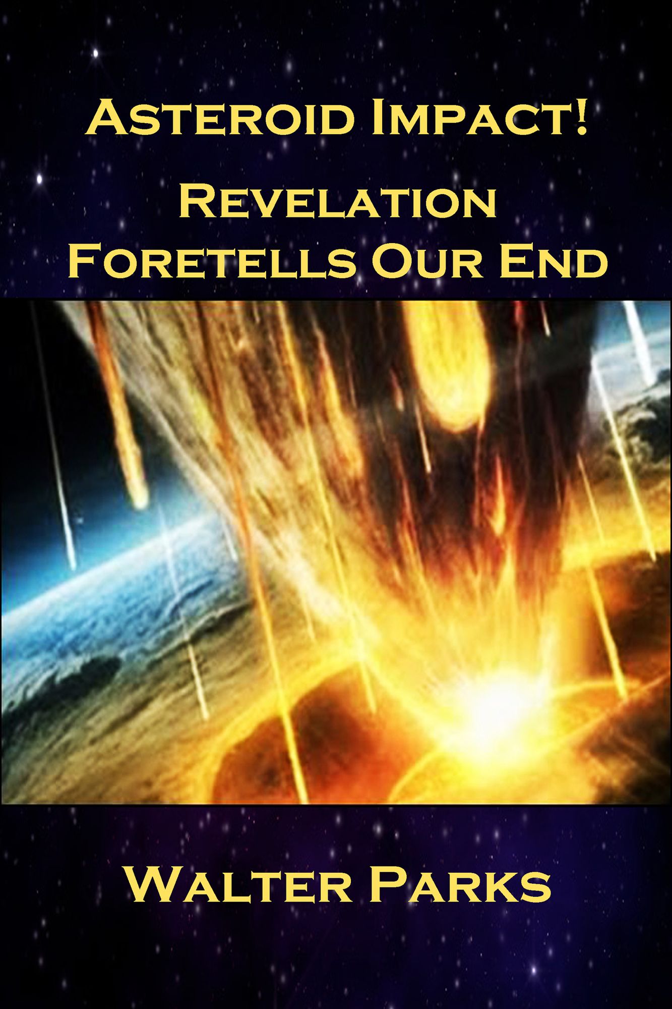 Asteroid Impact! Revelation Foretells Our End