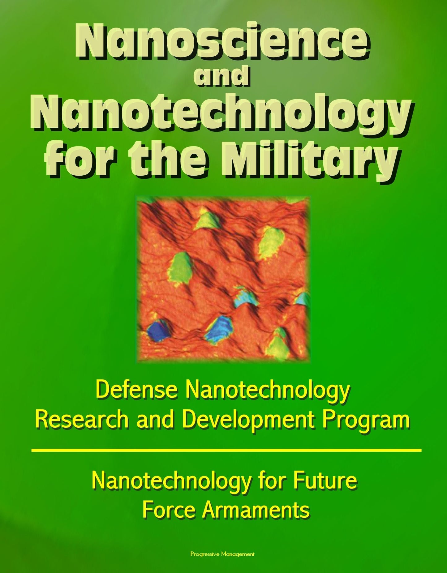 Nanoscience and Nanotechnology for the Military: Defense Nanotechnology Research and Development Program, Nanotechnology for Future Force Armaments