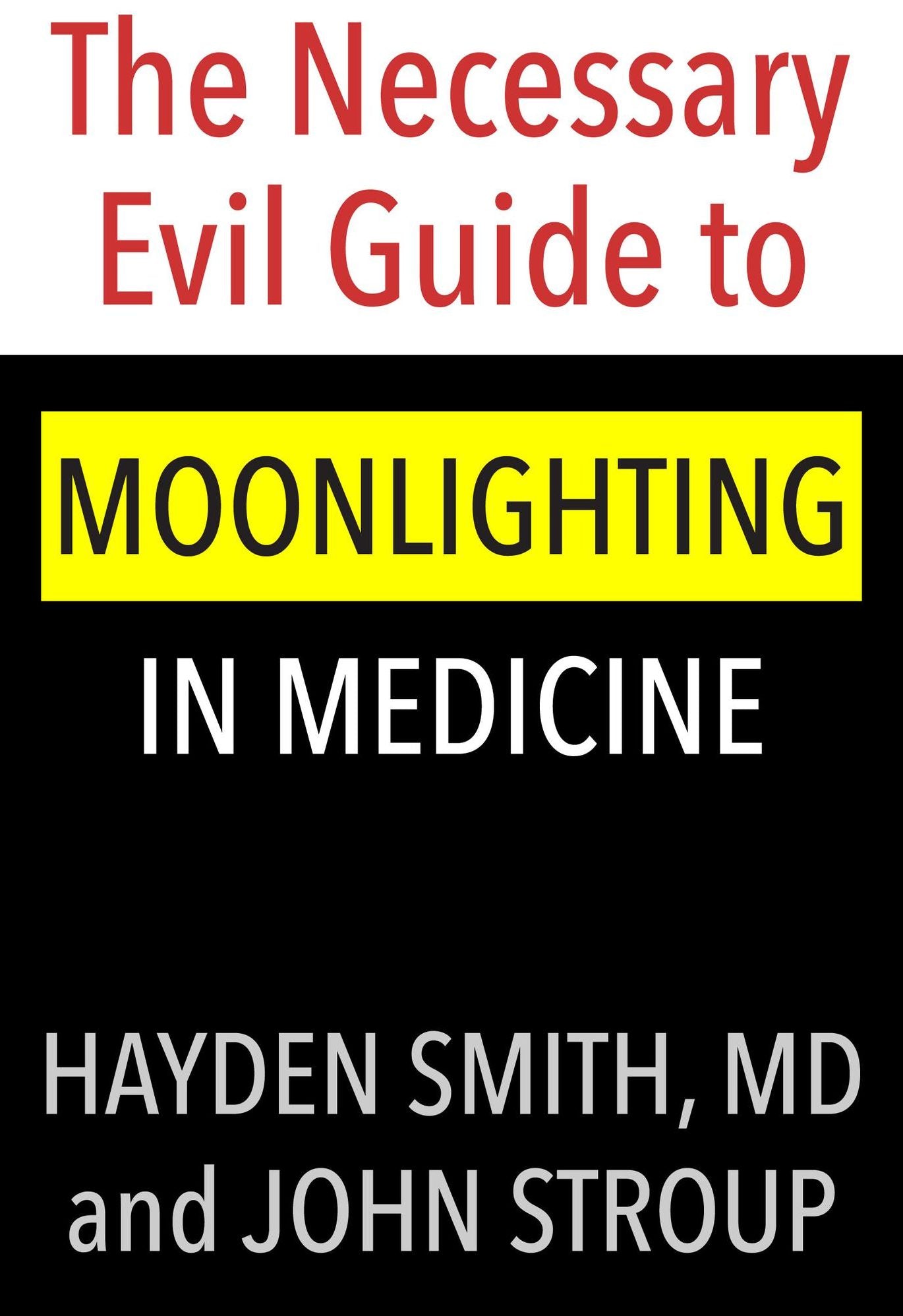 The Necessary Evil Guide to Moonlighting in Medicine