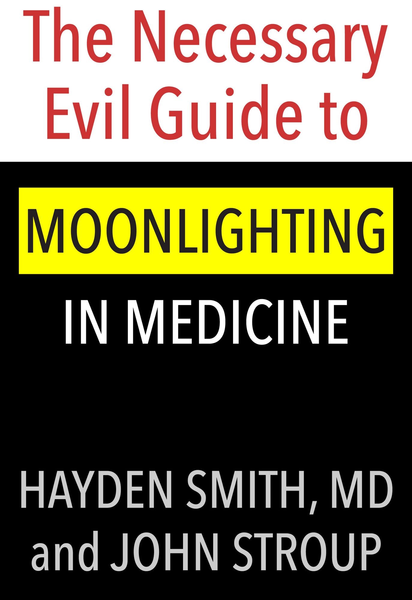 The Necessary Evil Guide to Moonlighting in Medicine