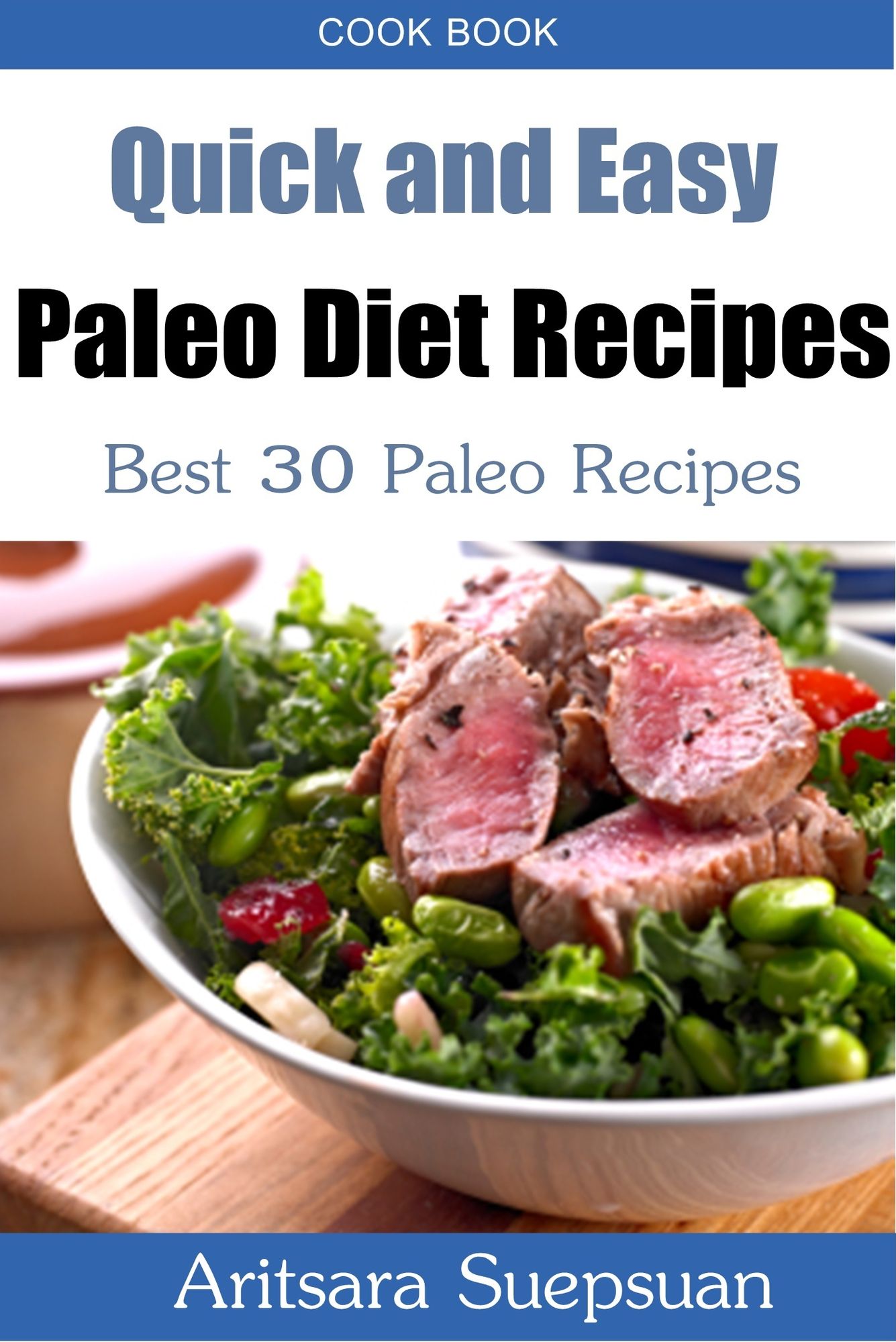Quick and Easy Paleo Diet Recipes: Best 30 Paleo Recipes