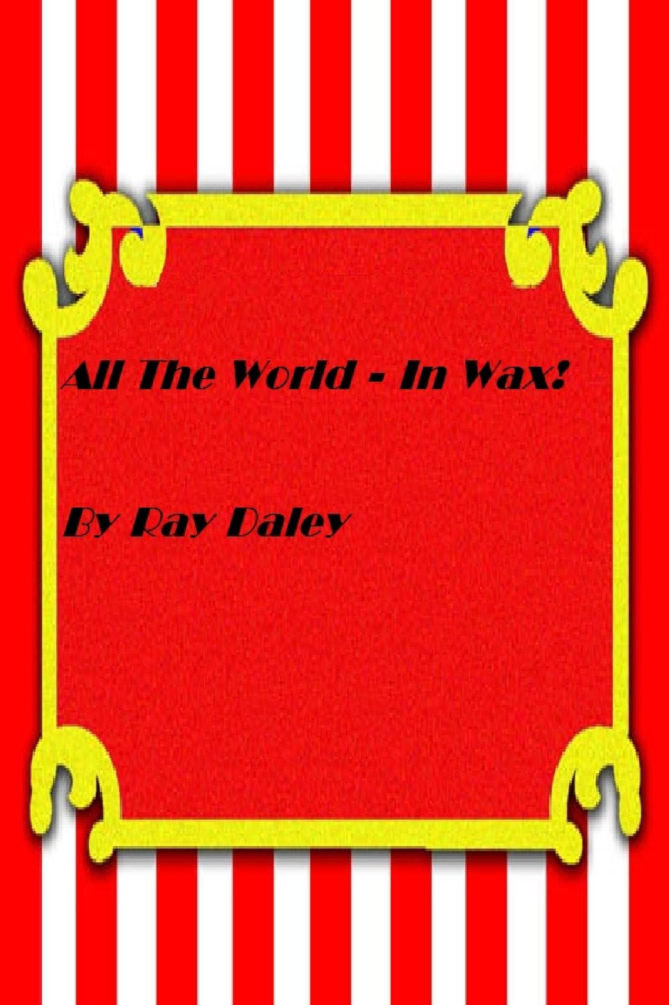 All The World In Wax