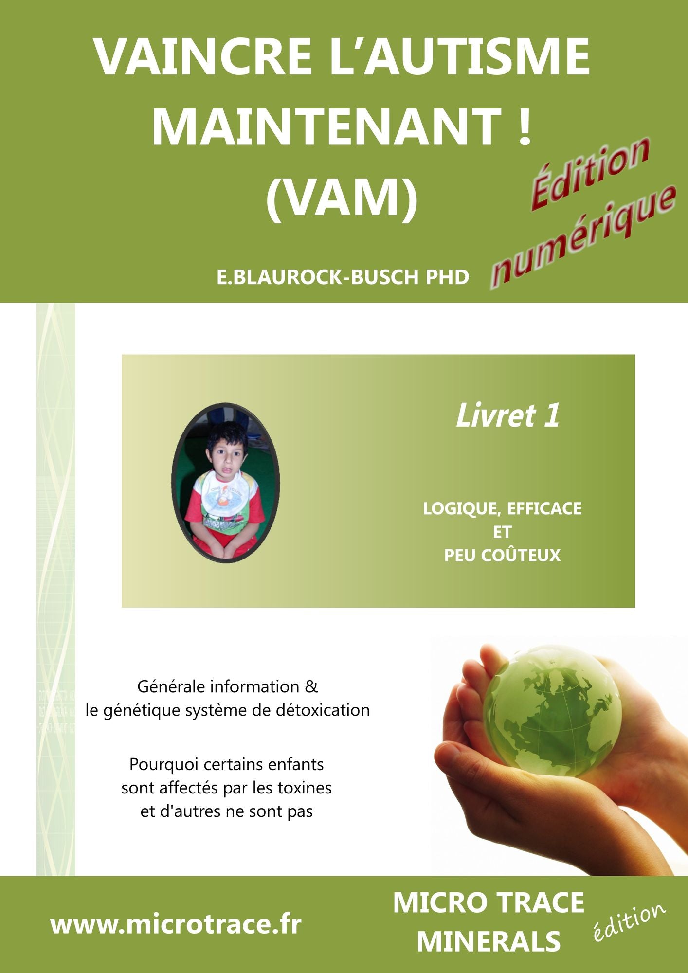 VAINCRE L'AUTISME MAINTENANT ! (VAM) -Livret 1- logiquement, effectivement et peu-couteux