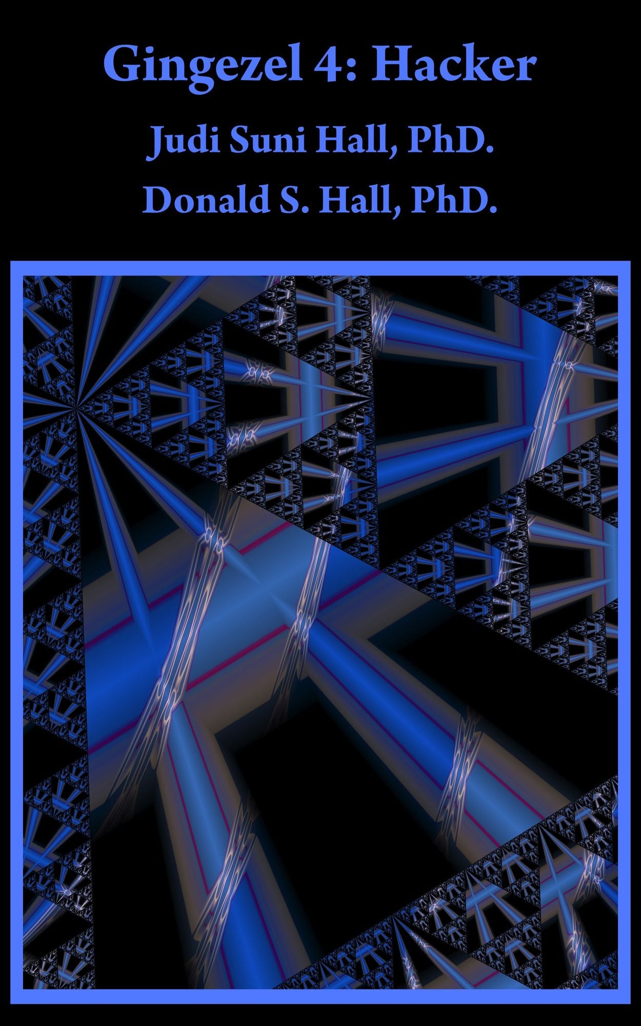 Gingezel 4: Hacker by Judi Suni Hall, PhD. and Donald S. Hall, PhD.