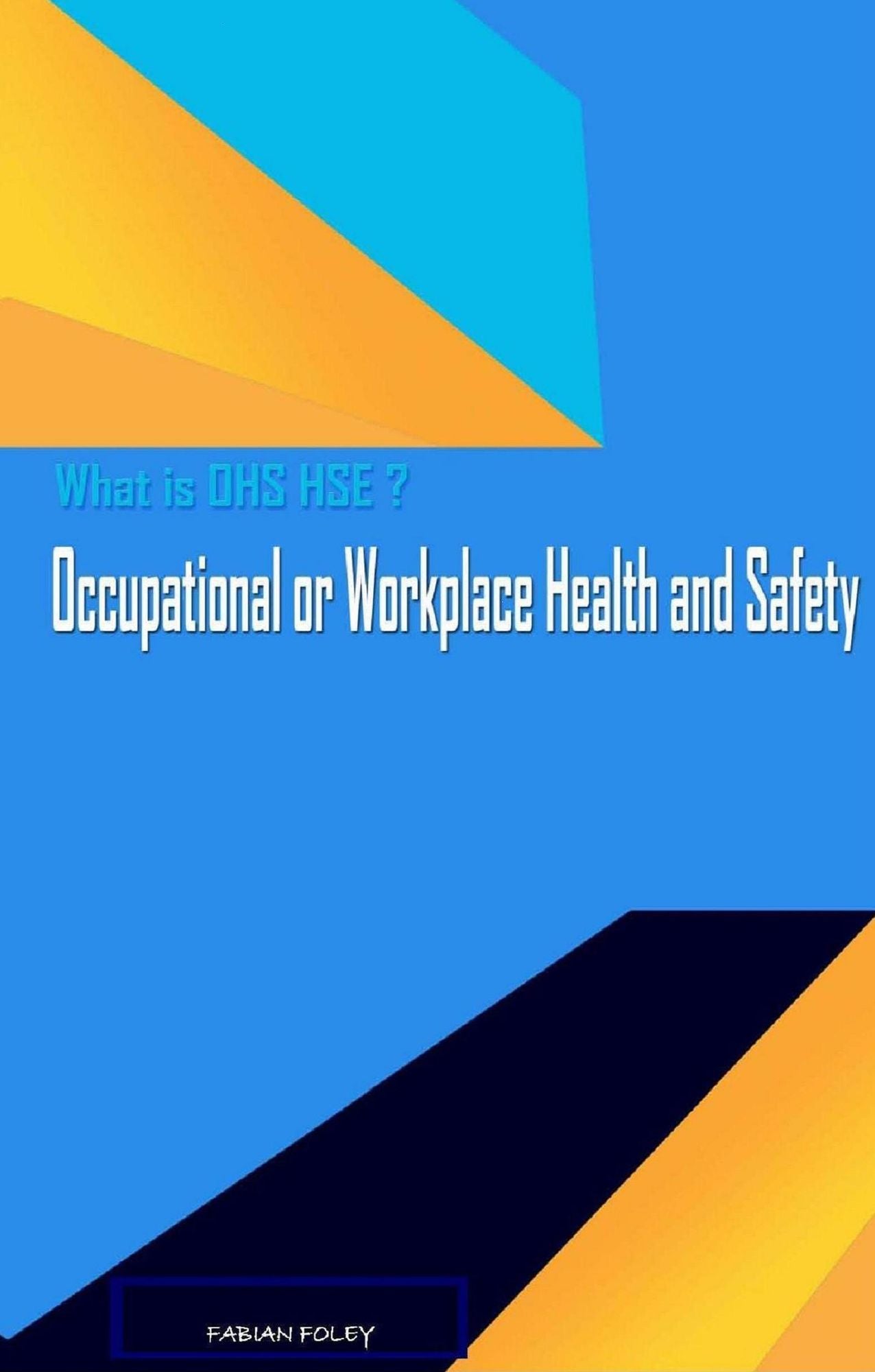 Occupational or Workplace Health and Safety