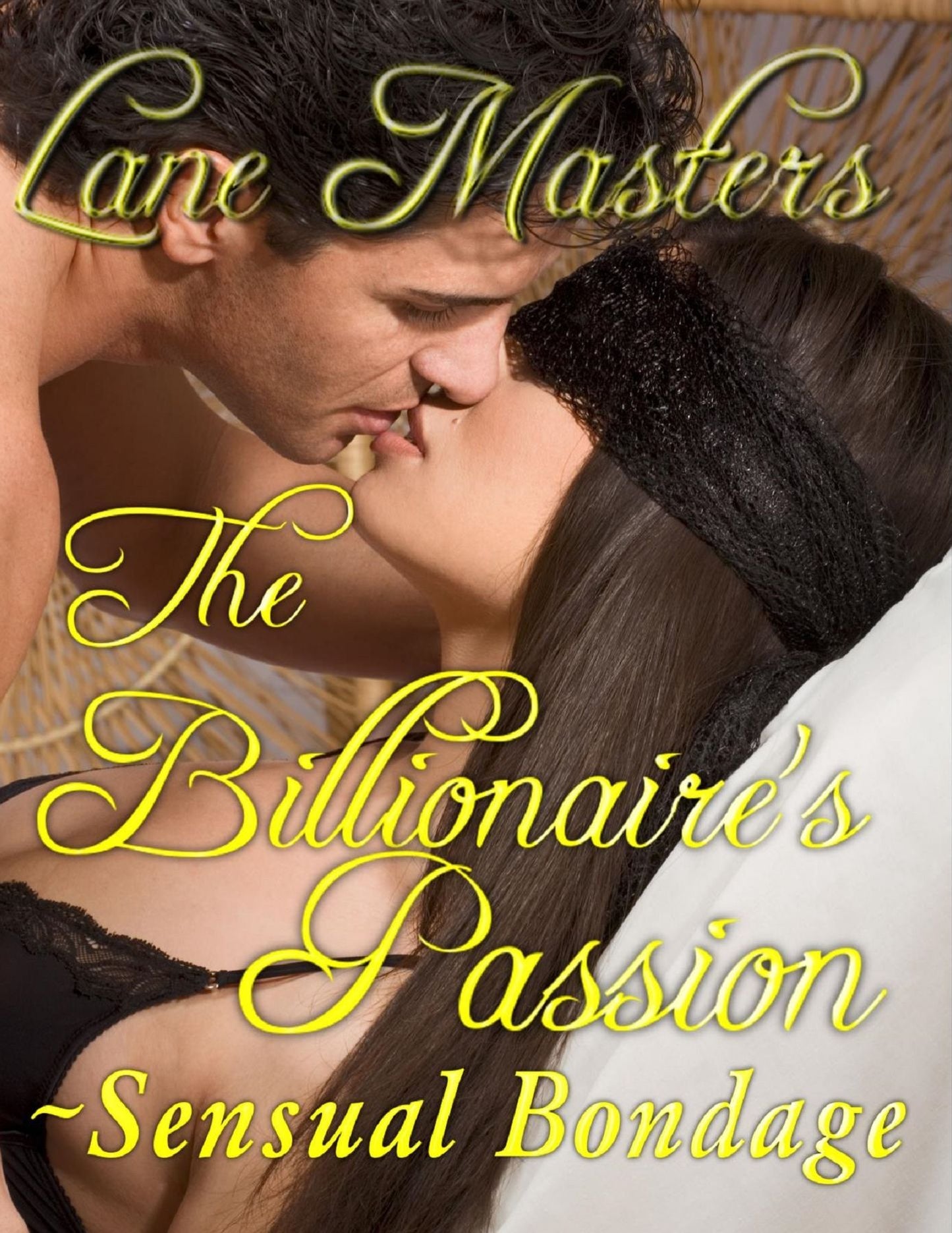 The Billionaire's Passion: A Romantic/Erotic Dominance Story