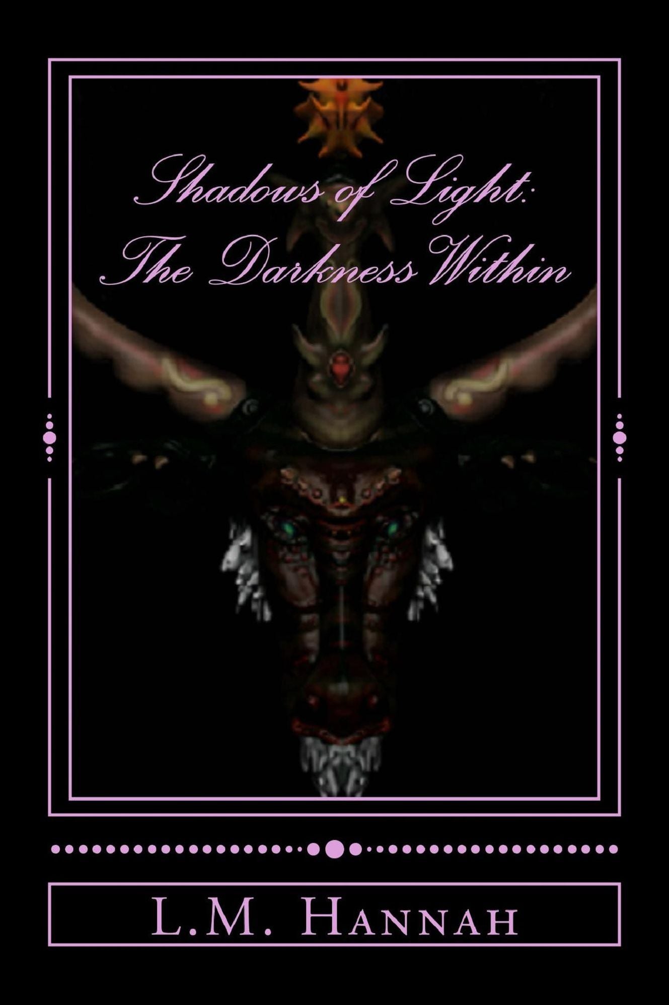 Shadows of Light. The Darkness Within