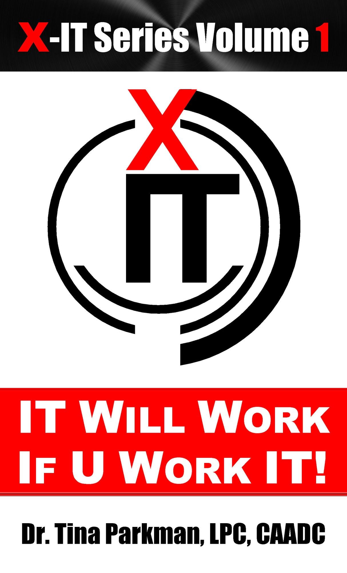 IT Will Work: If U Work IT!