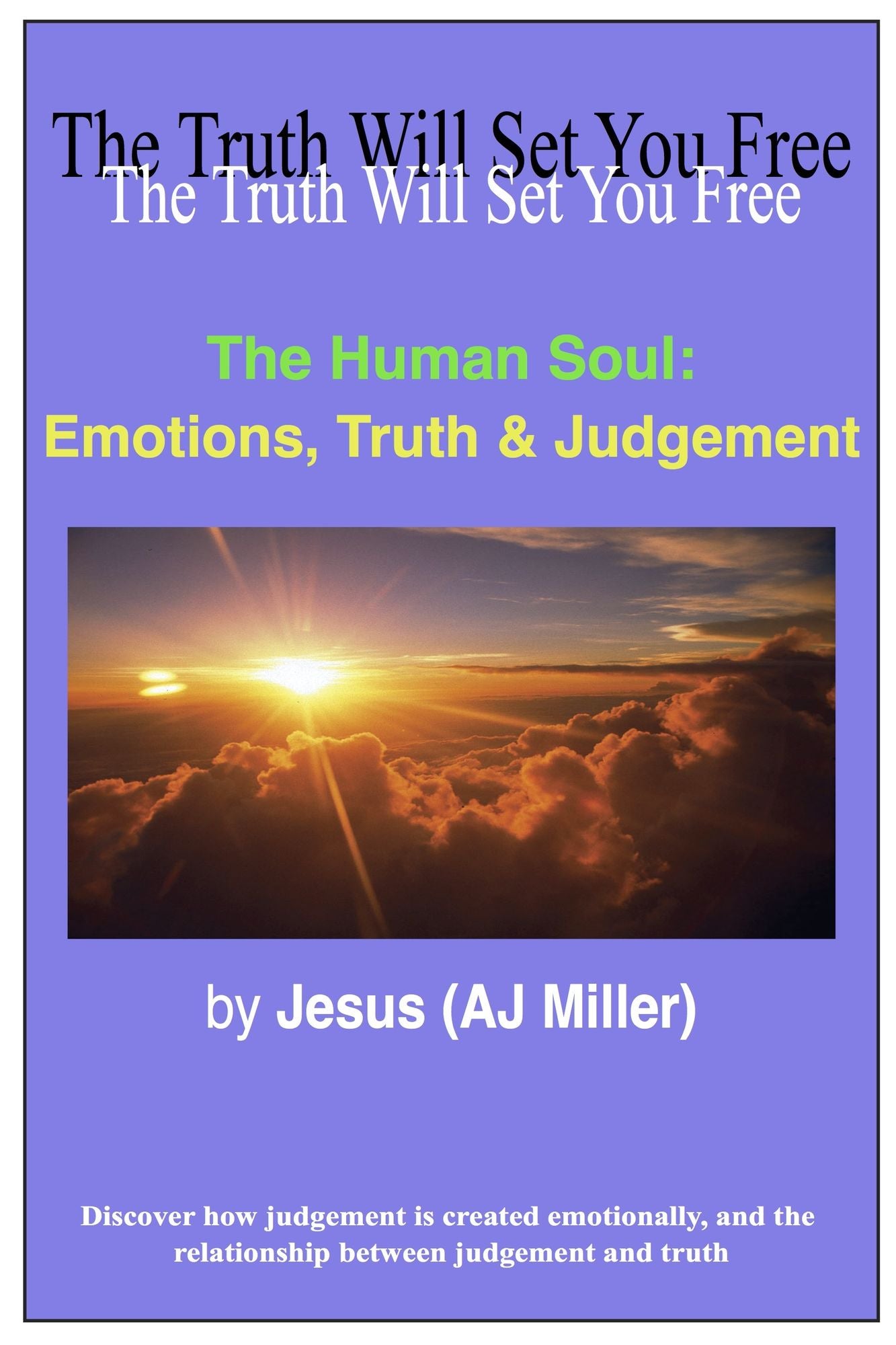 The Human Soul: Emotions, Truth & Judgement