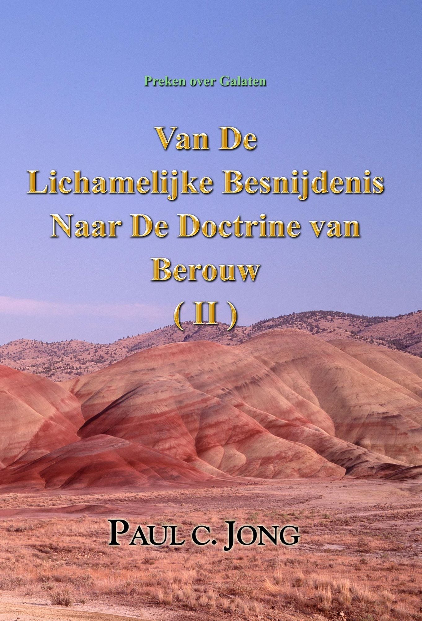 Preken over Galaten - Van De Lichamelijke Besnijdenis Naar De Doctrine van Berouw ( II )