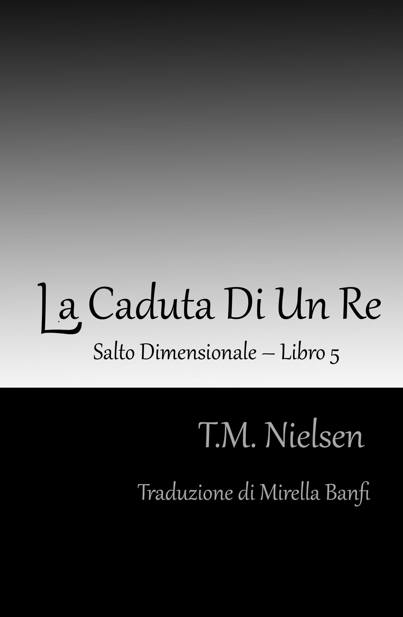 La Caduta Di Un Re: Libro 5 Della Serie Salto Dimensionale