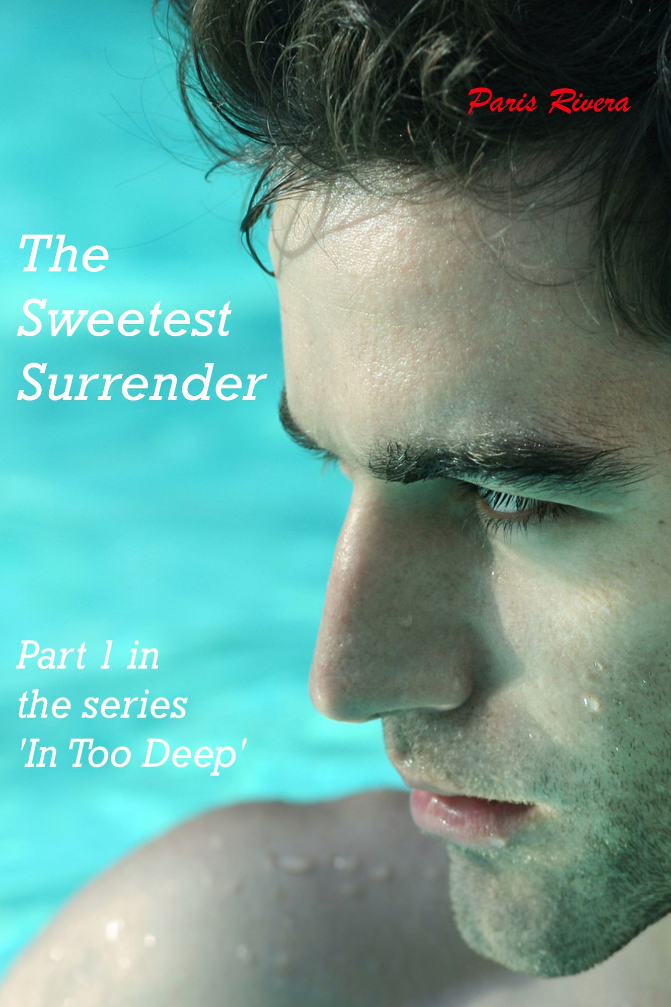 The Sweetest Surrender: Part 1 in the series 'In Too Deep'