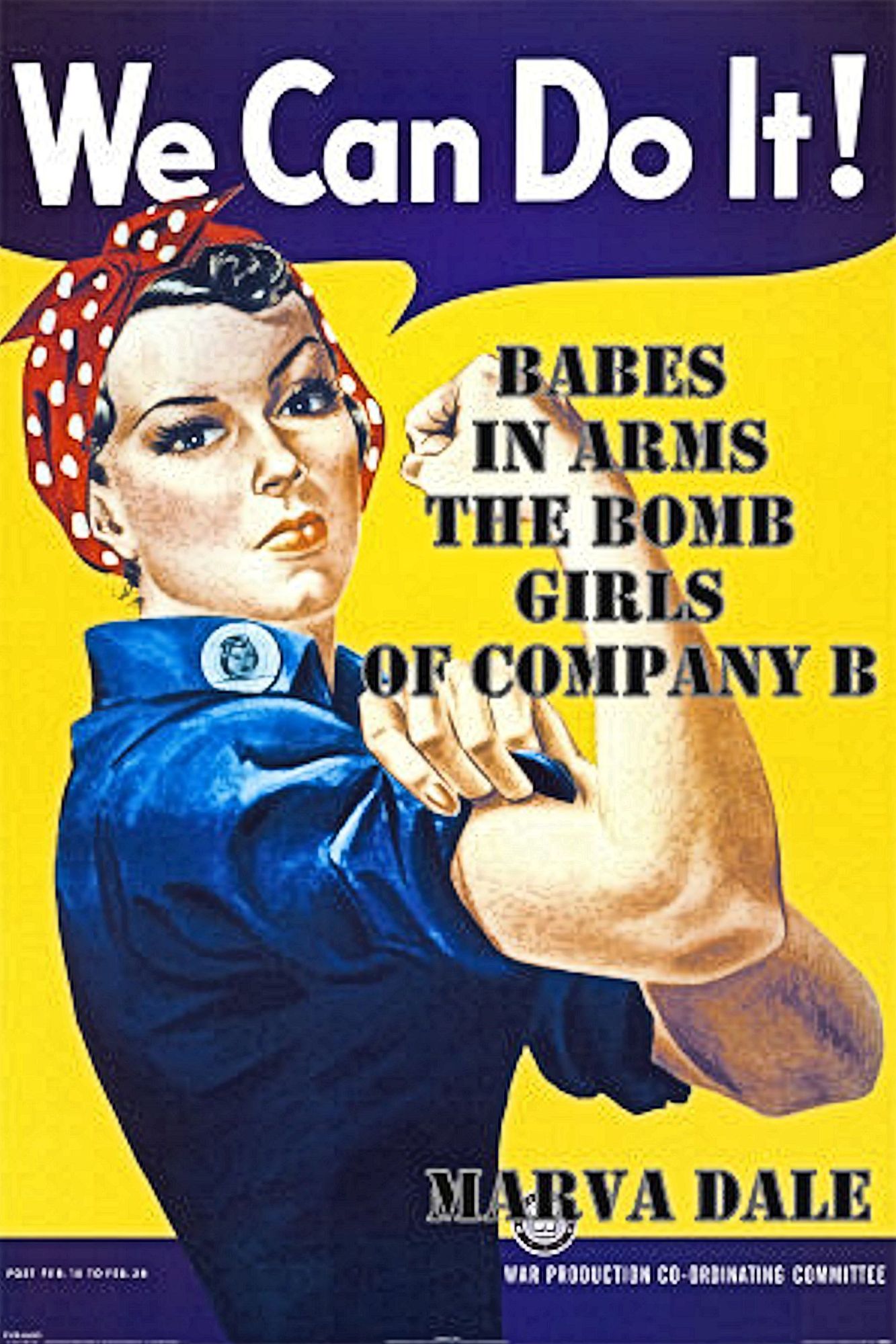 Babes In Arms: The Bomb Girls of Company B