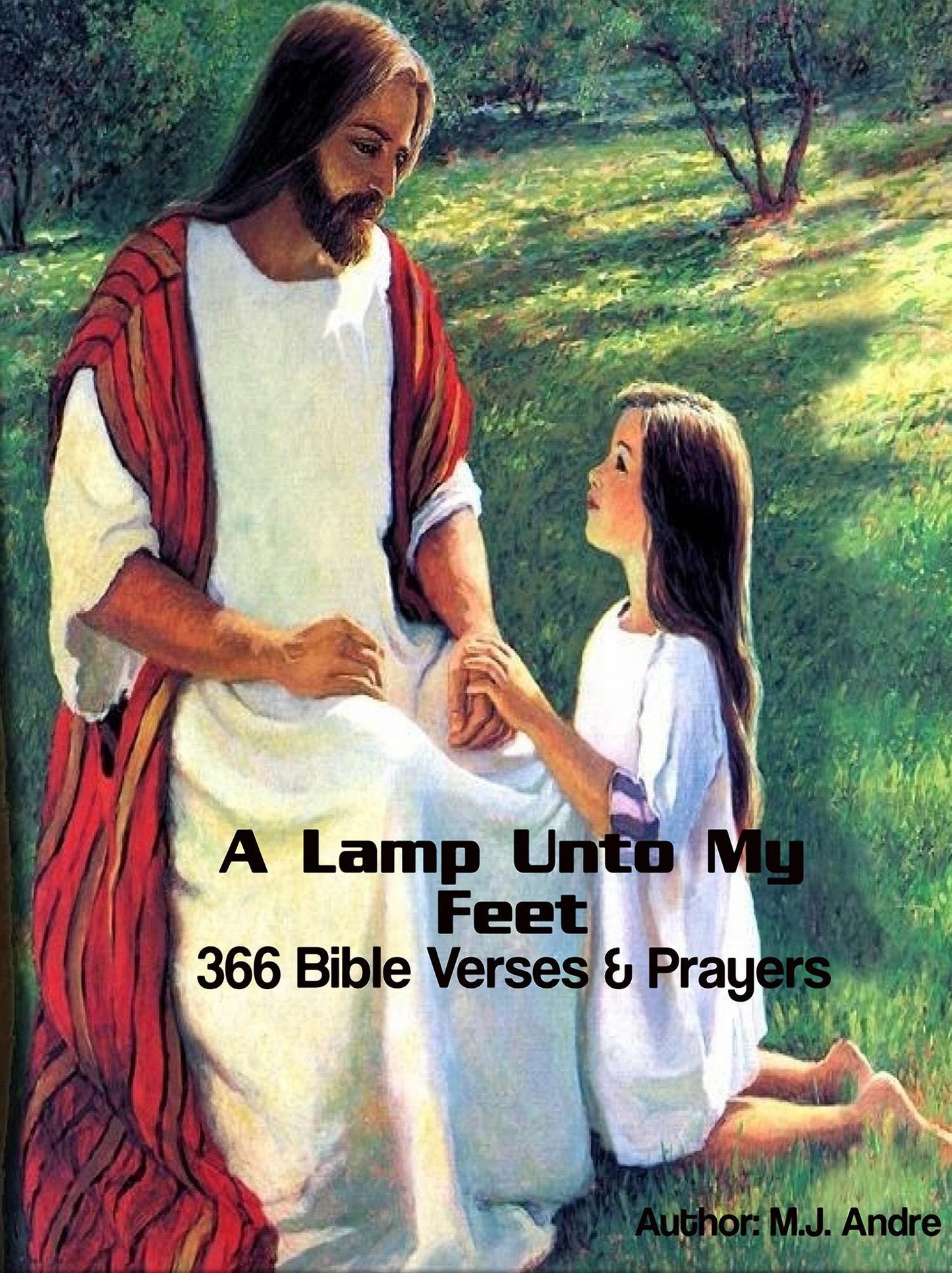 A Lamp Unto My Feet: 366 Bible Verses & Prayers - Tools for the Believer's Daily Renewal