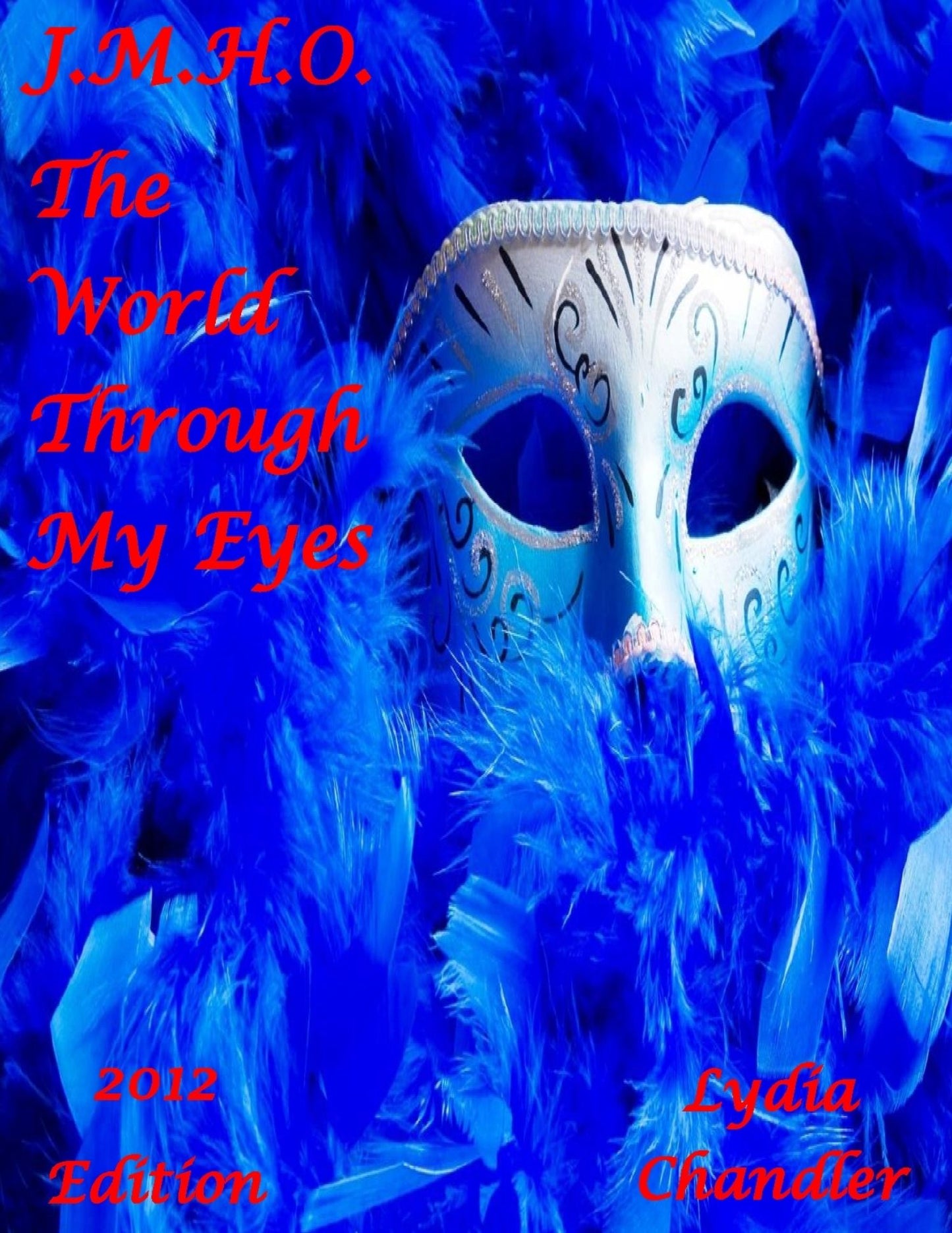 J.M.H.O. The World Through My Eyes 2012 Edition