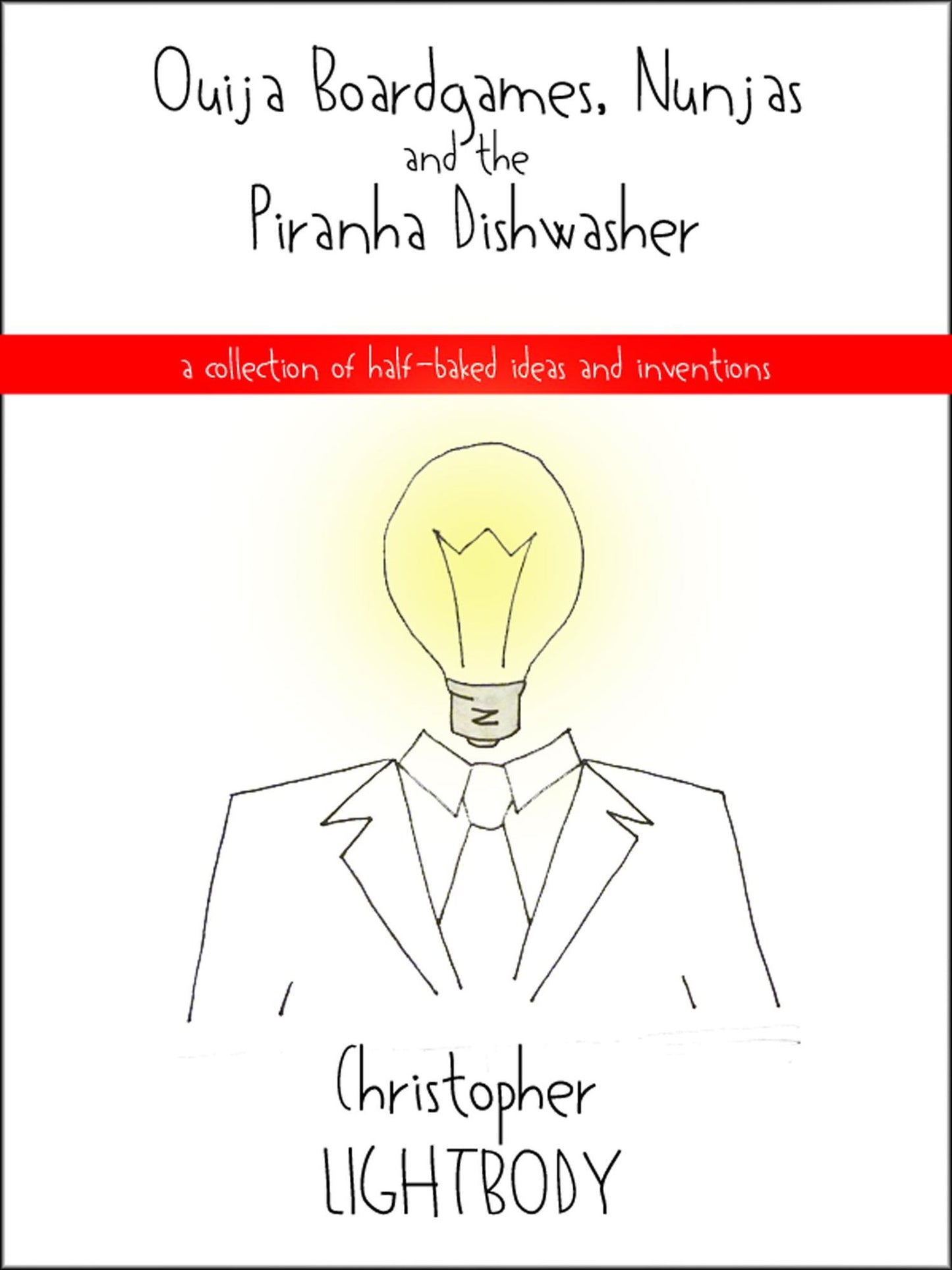 Ouija Boardgames, Nunjas and the Piranha Dishwasher