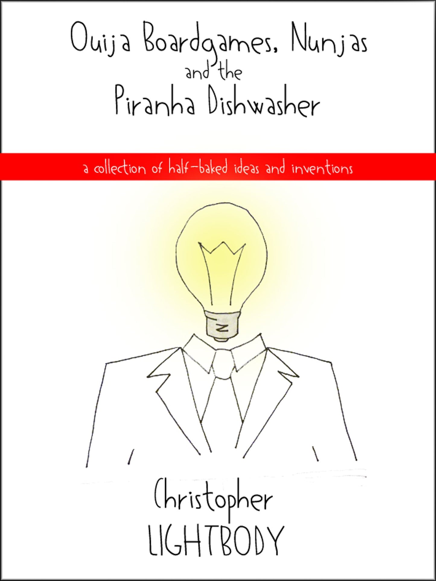 Ouija Boardgames, Nunjas and the Piranha Dishwasher