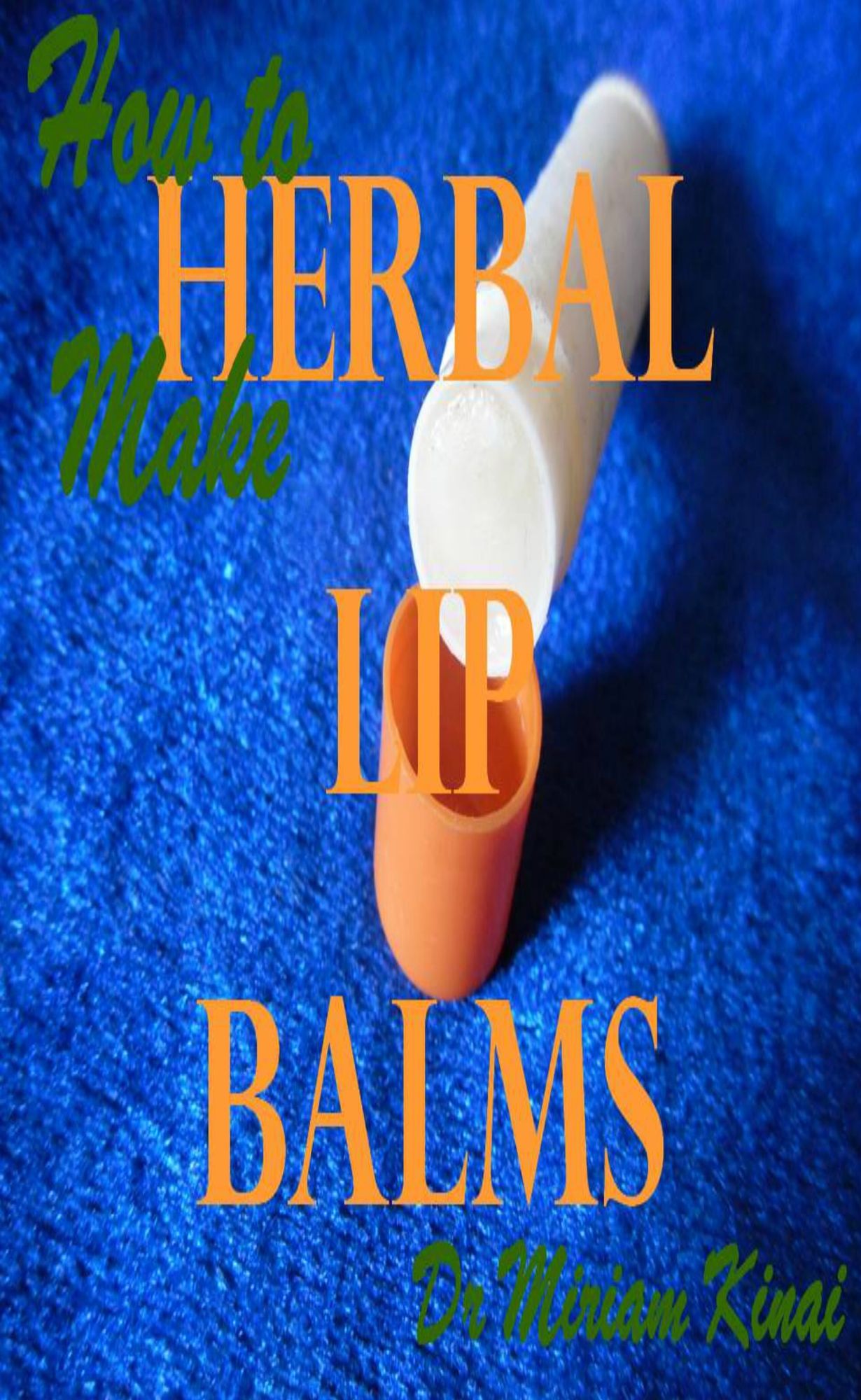 How to Make Herbal Lip Balms