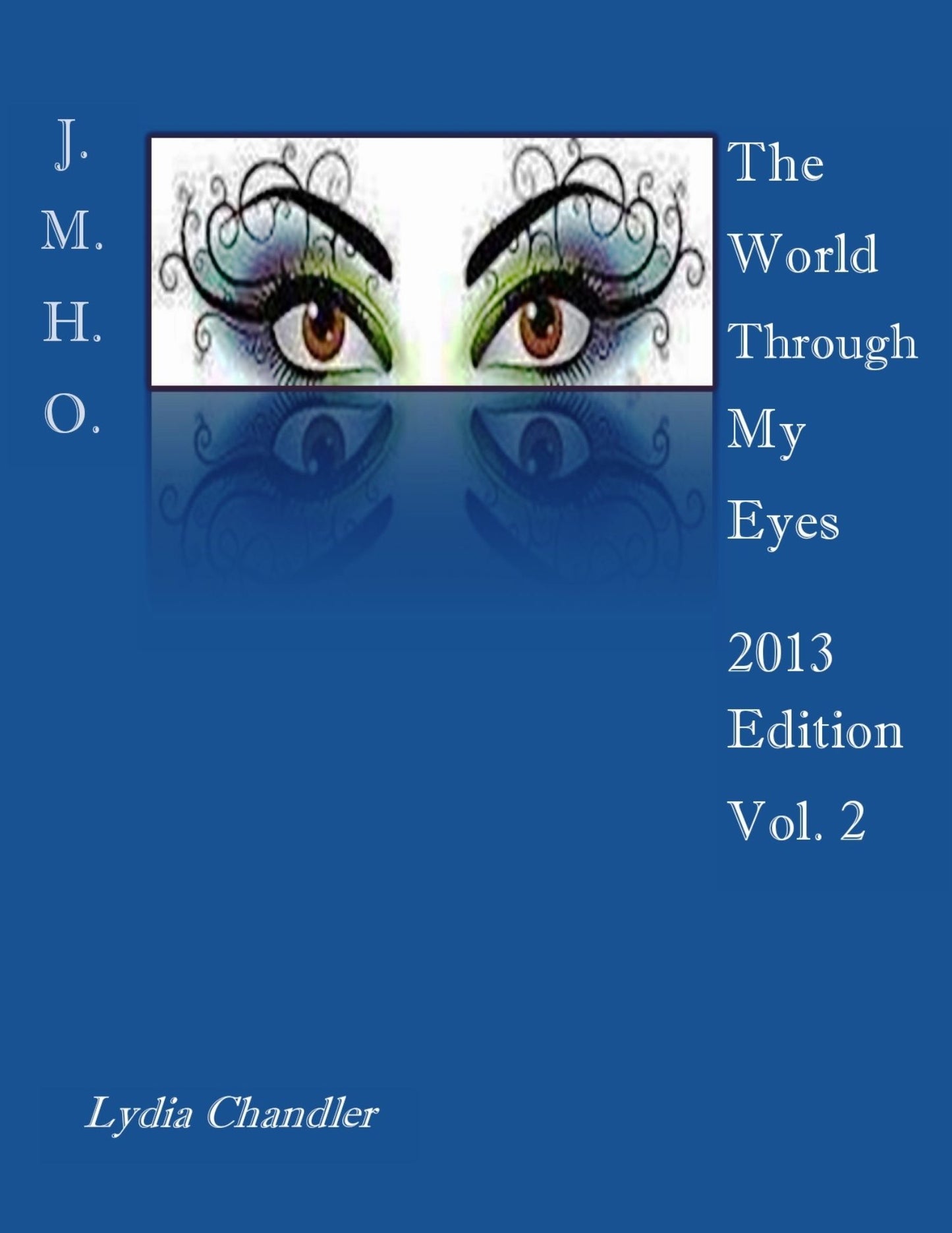 J.M.H.O. The World Through My Eyes 2013 Edition Vol. 2
