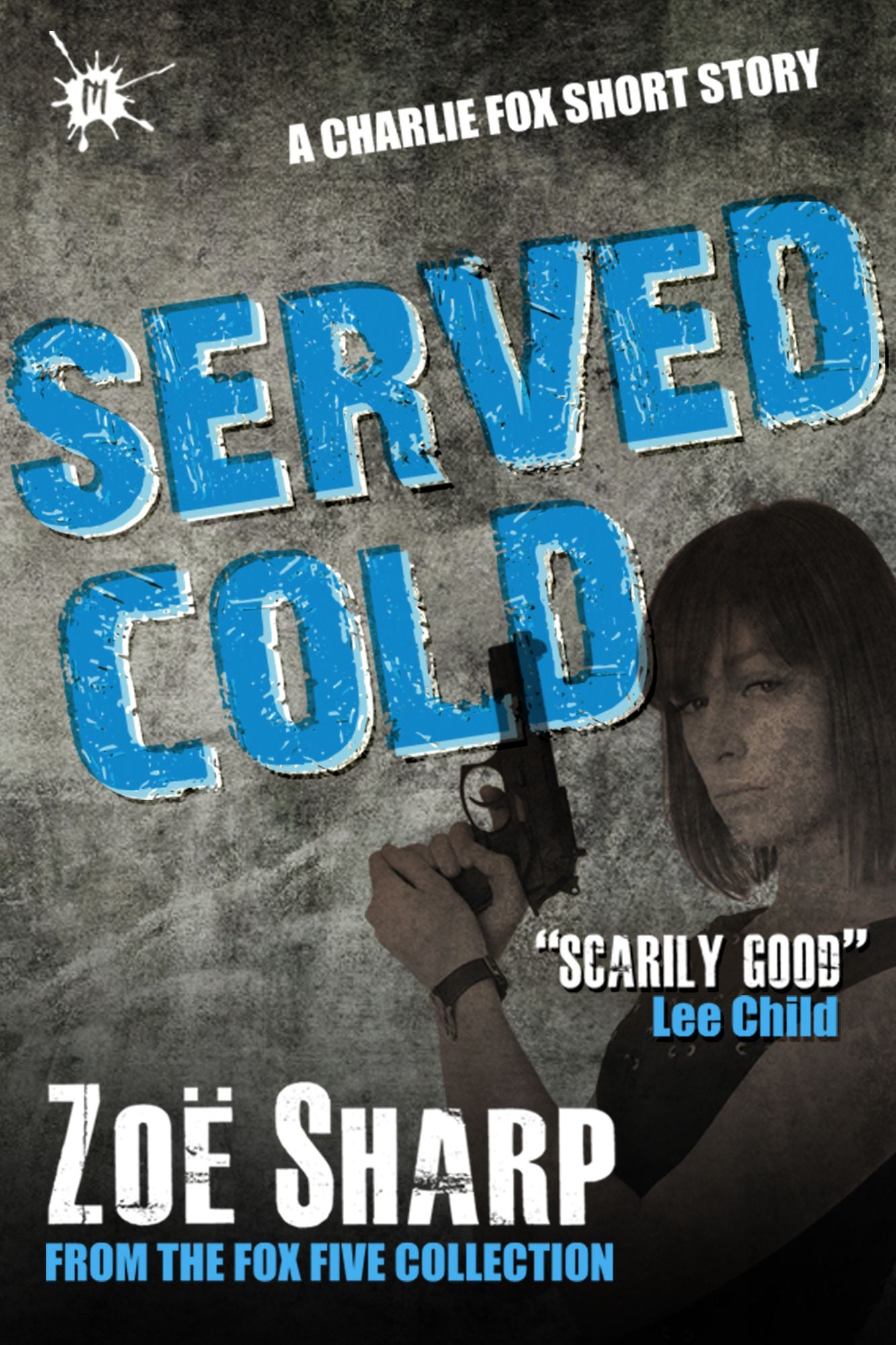 Served Cold: from the FOX FIVE Charlie Fox short story collection