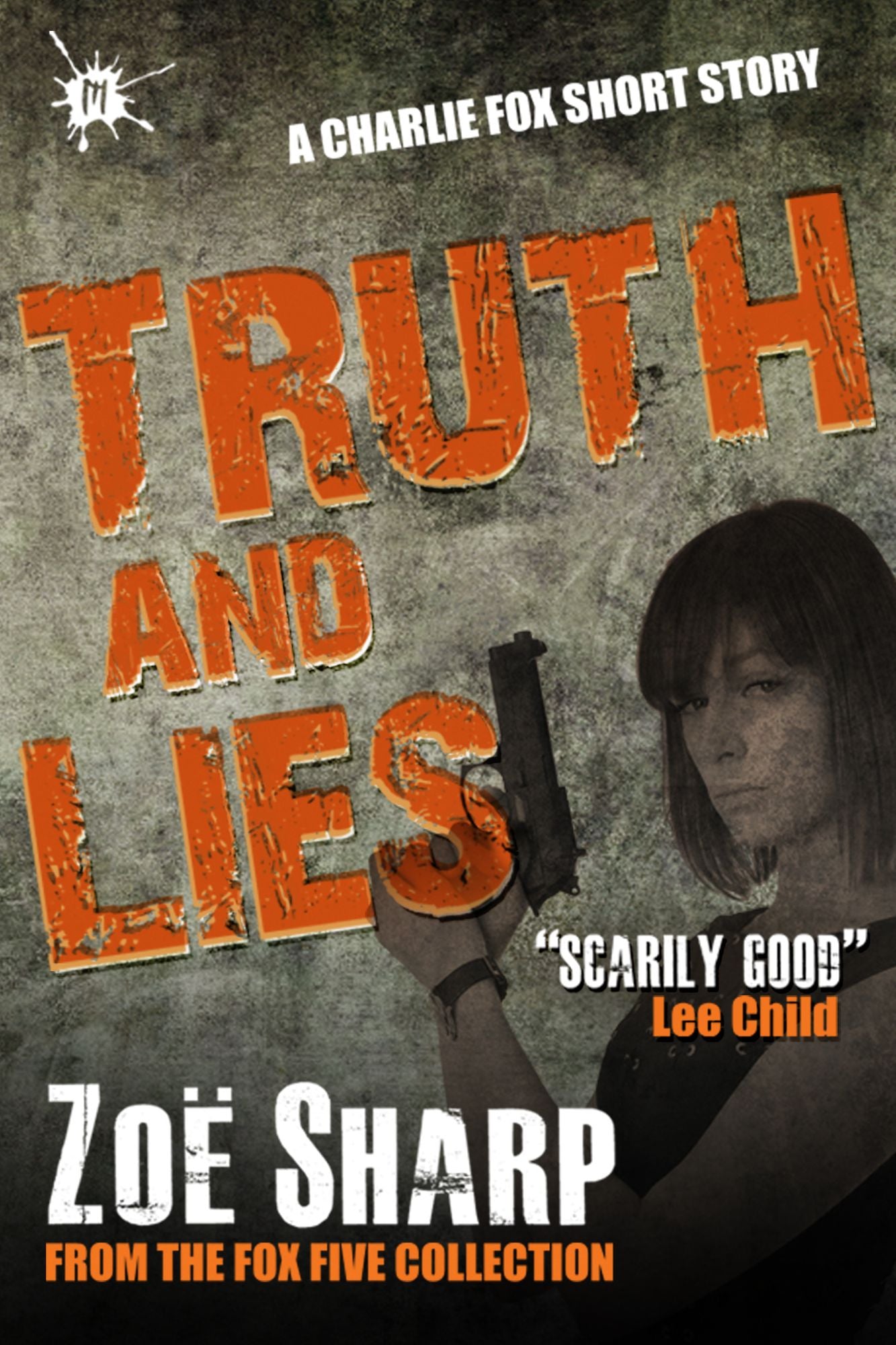 Truth And Lies: from the FOX FIVE Charlie Fox short story collection