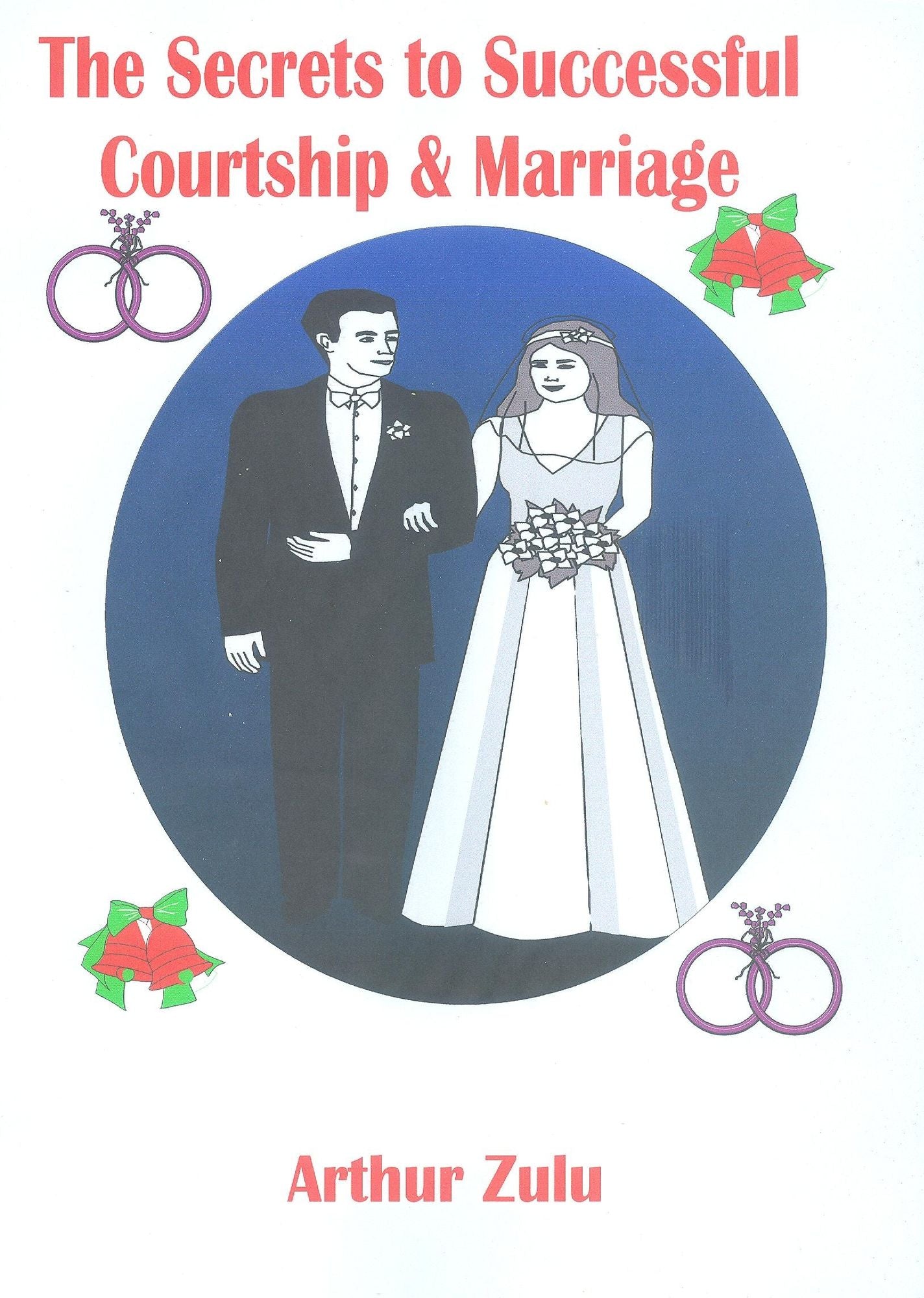 The Secrets to Successful Courtship & Marriage