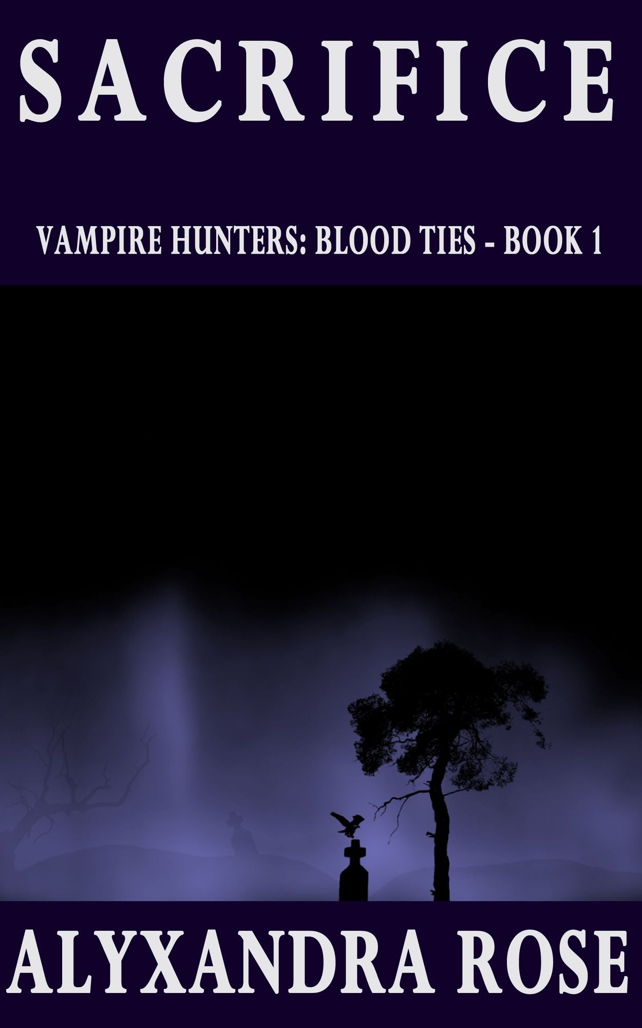 Sacrifice (Vampire Hunters: Blood Ties - Book 1)