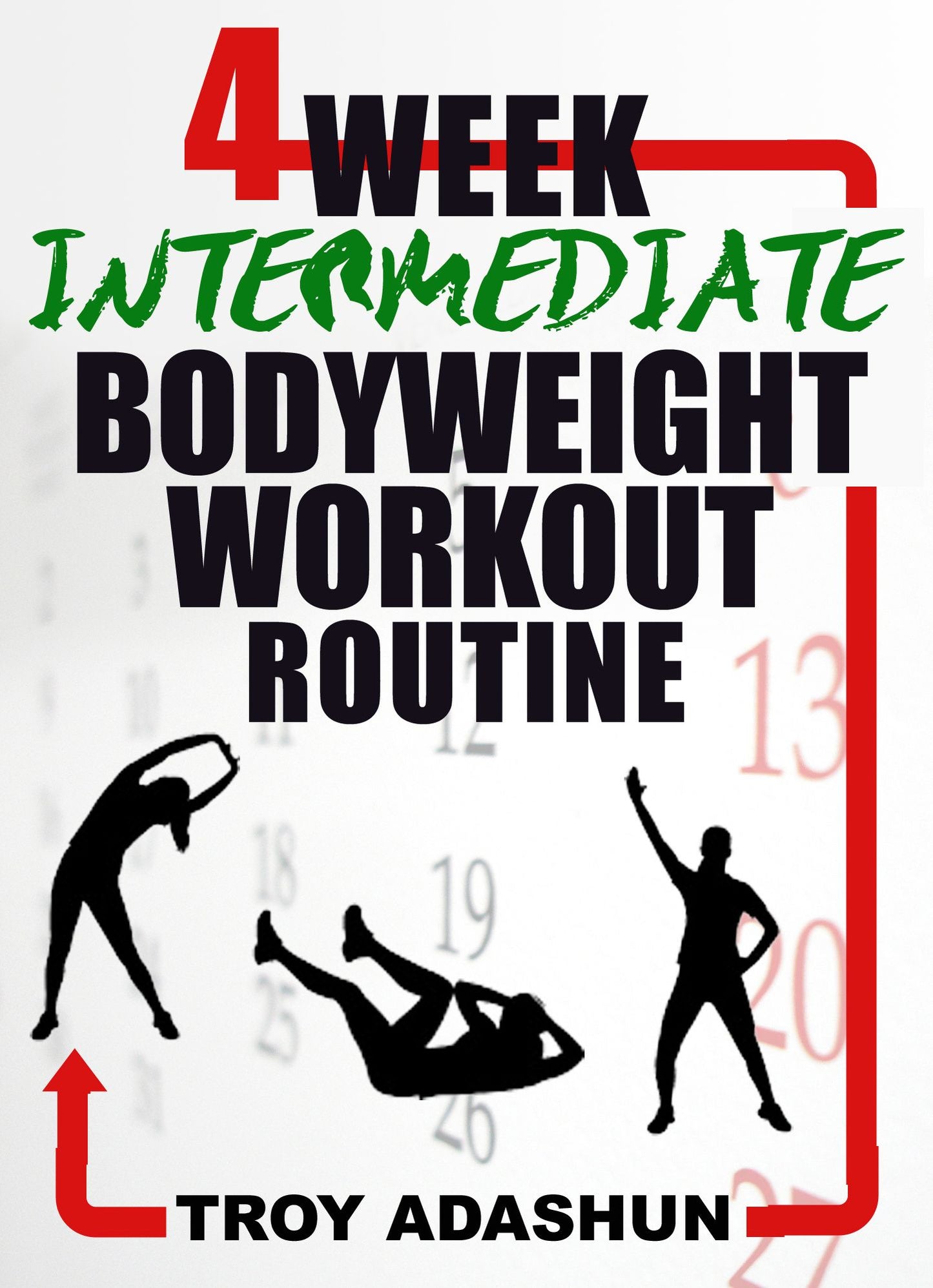 4 Week Intermediate Bodyweight Workout Routine (Workout At Home Series)