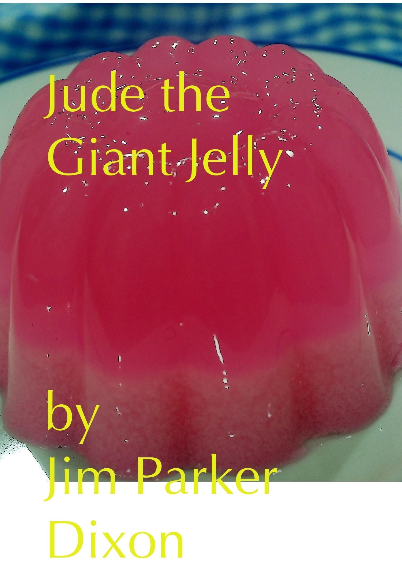 Jude the Giant Jelly