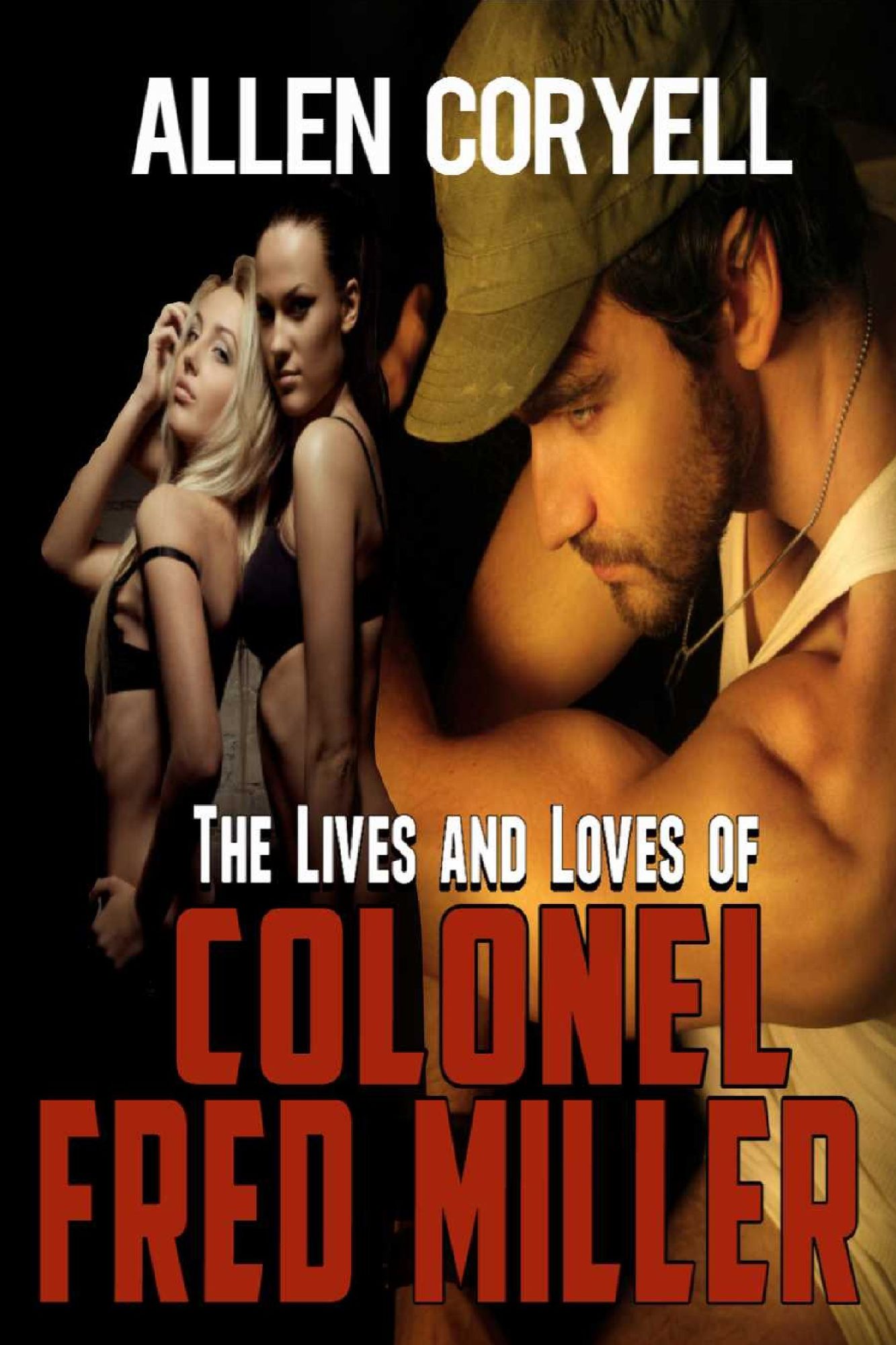 The Lives and Loves of Colonel Fred Miller
