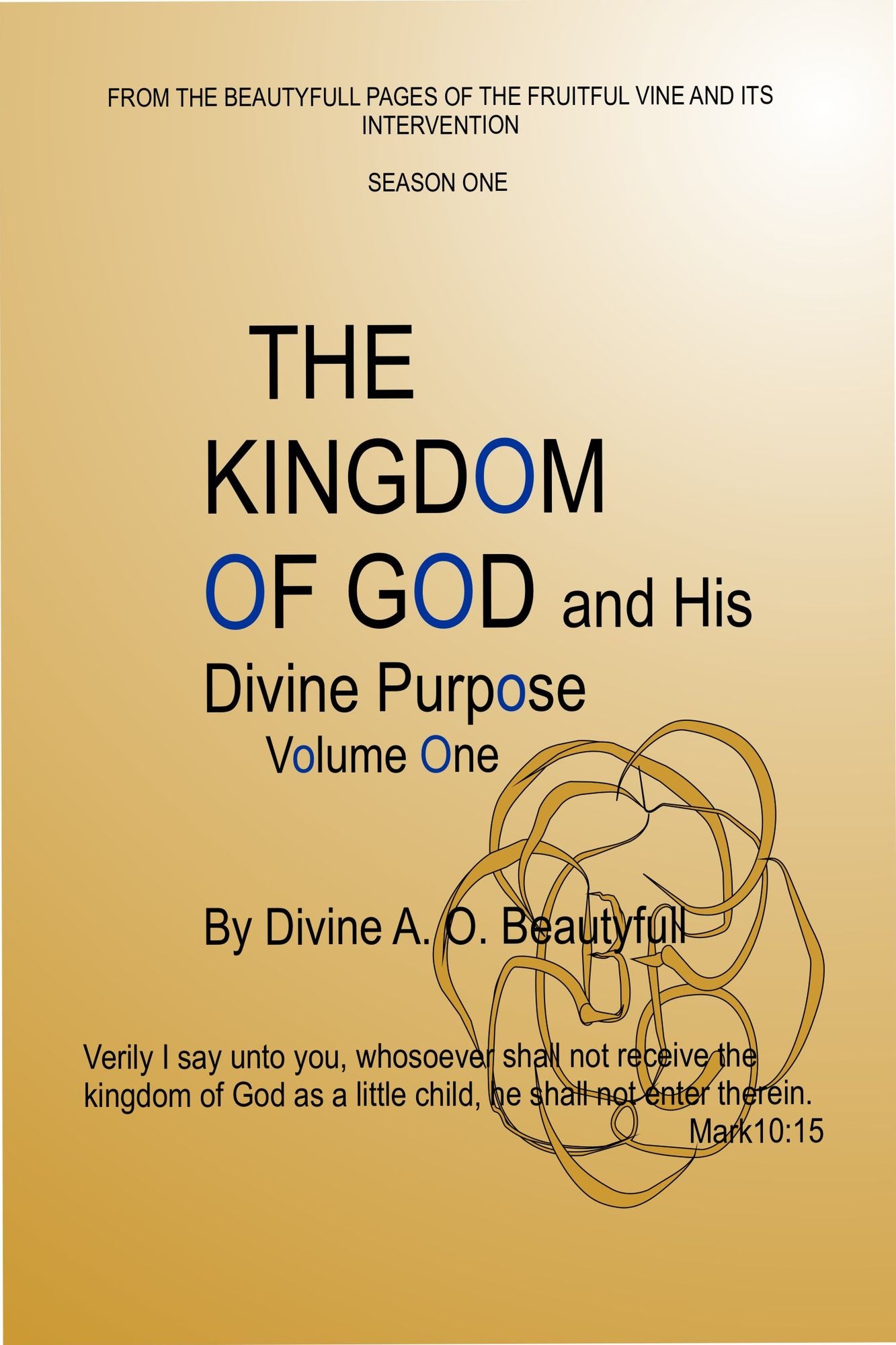The Kingdom of God and His Divine Purpose Vol1